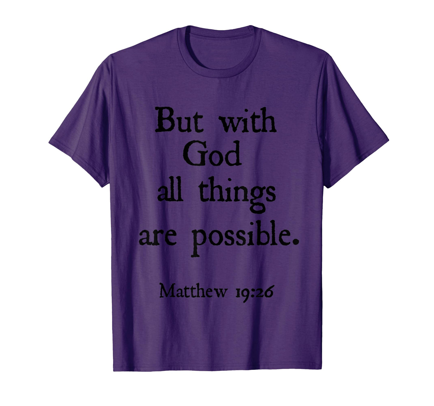 Matthew 19:26 With God All Things Are Possible Bible Verse T-Shirt