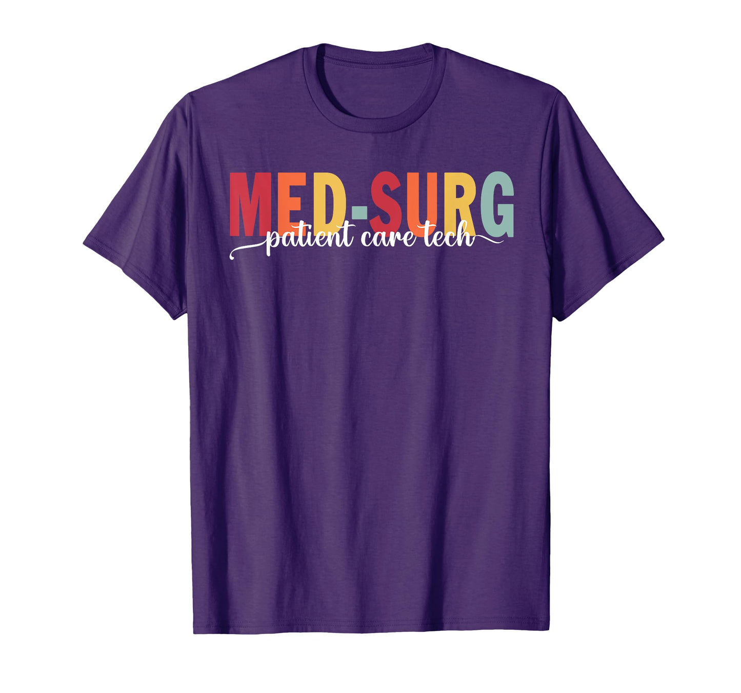 Med-Surg Patient Care Tech Med-Surg Patient Care Tech Hospit T-Shirt
