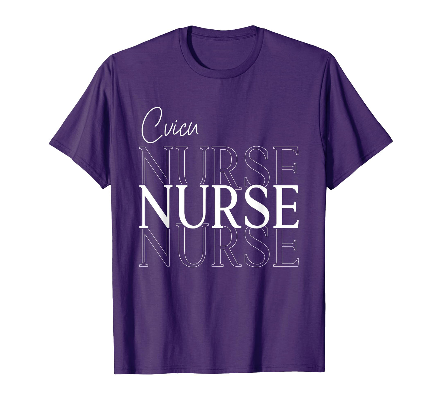 Funny CVICU Nurse Nursing Cool Design For Women Men T-Shirt