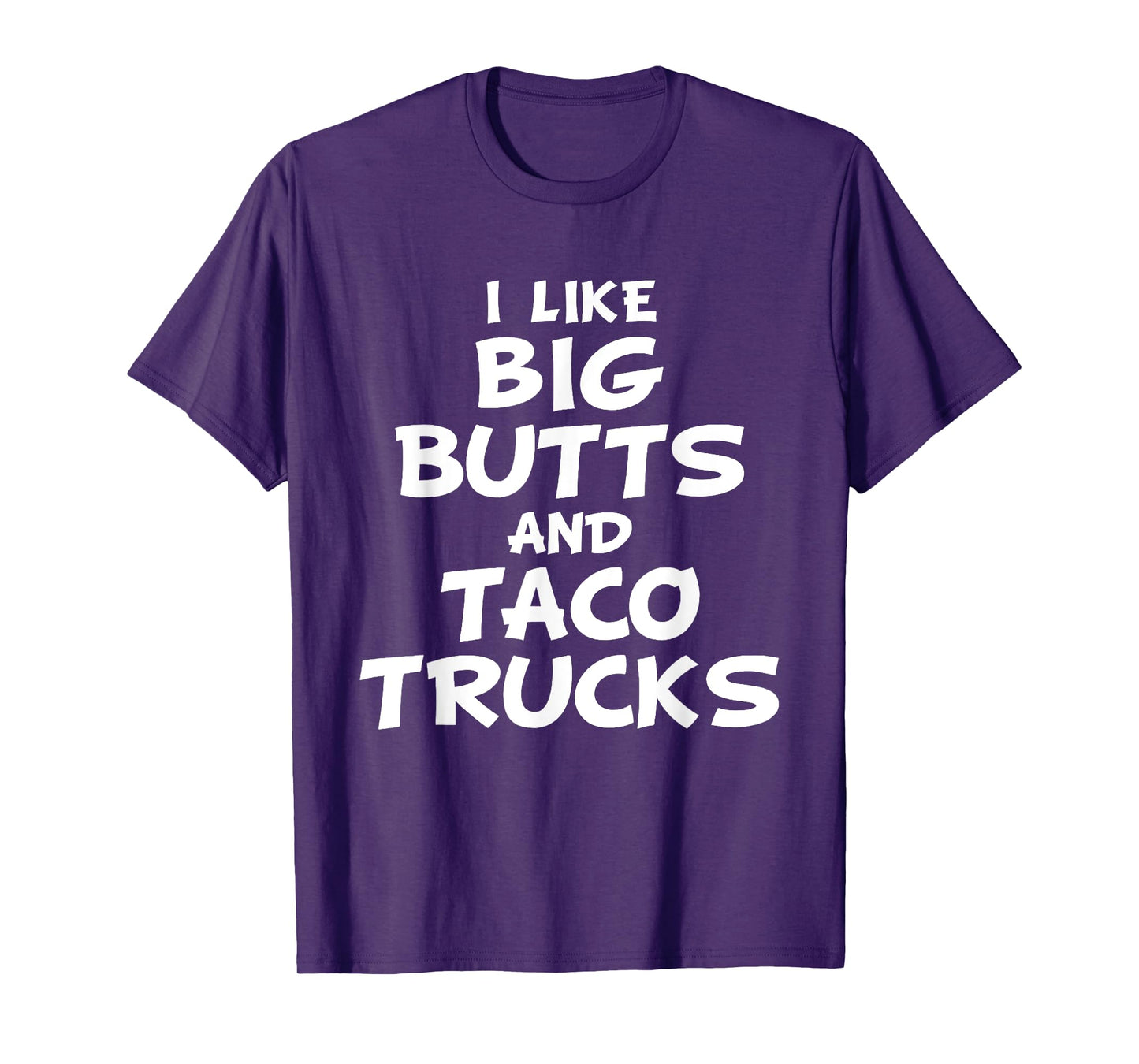 I Like Big Butts and Taco Trucks Shirt