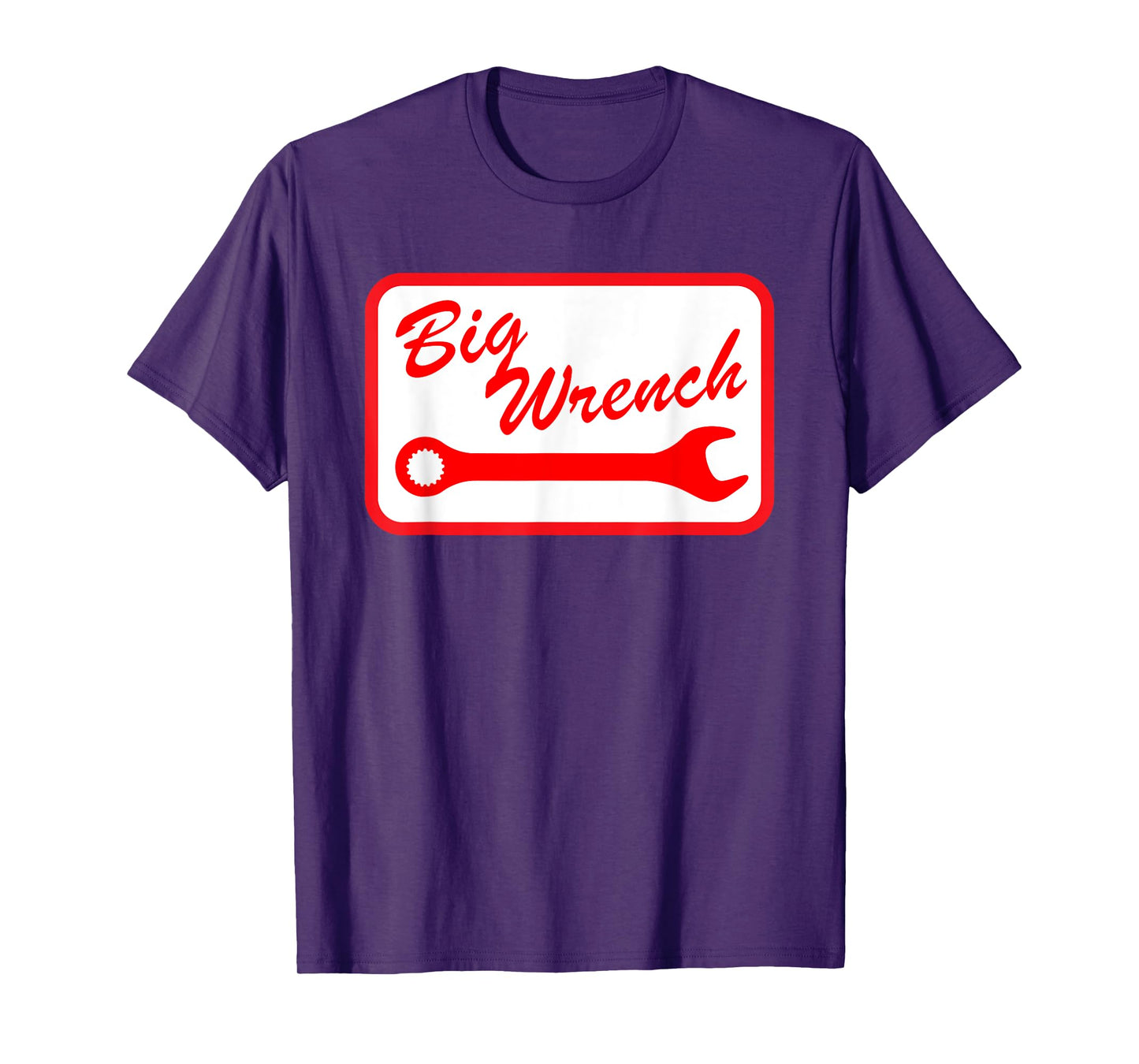 Big Wrench Funny For Men Women T-Shirt