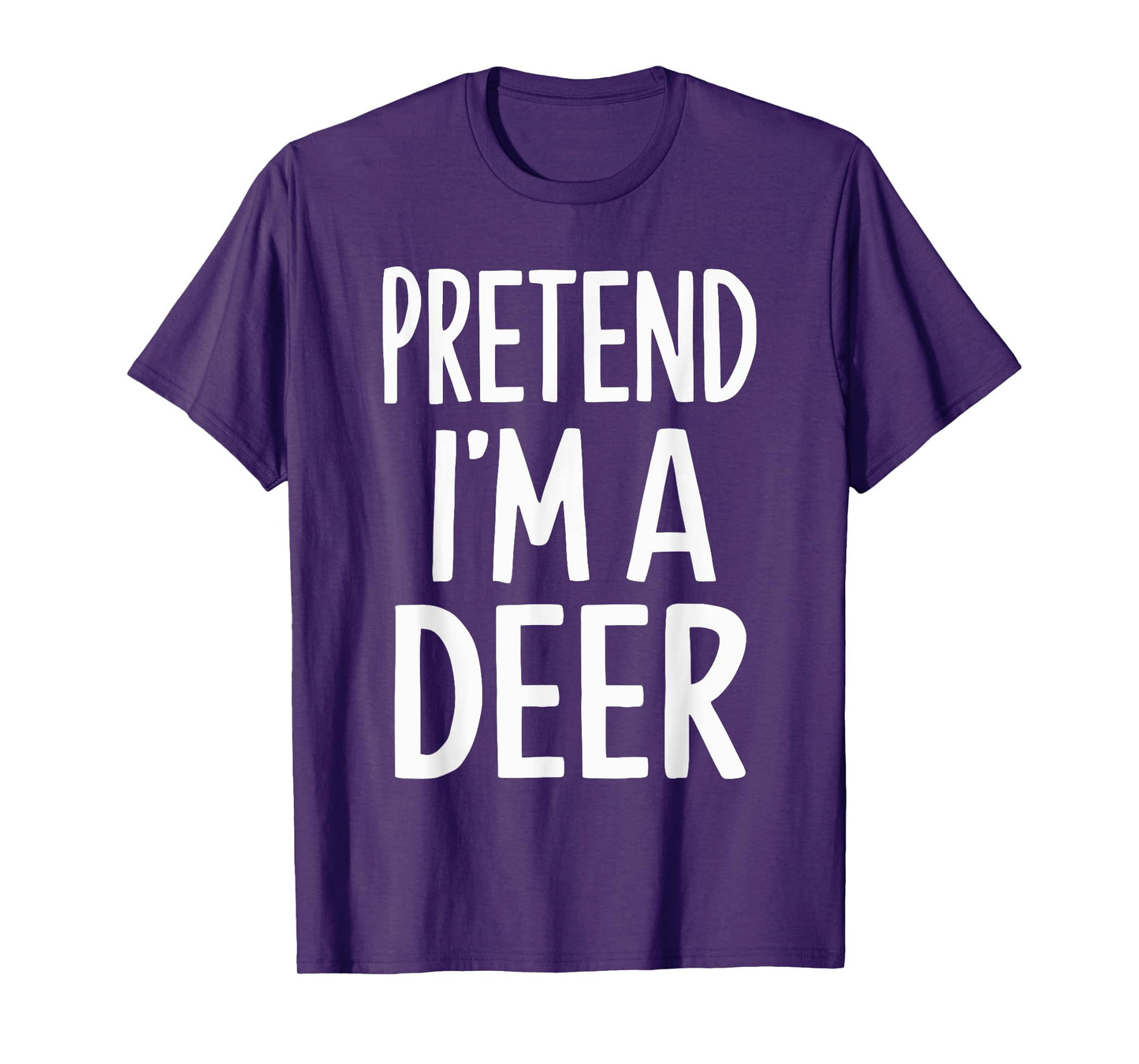Pretend I'm A Deer T-Shirt