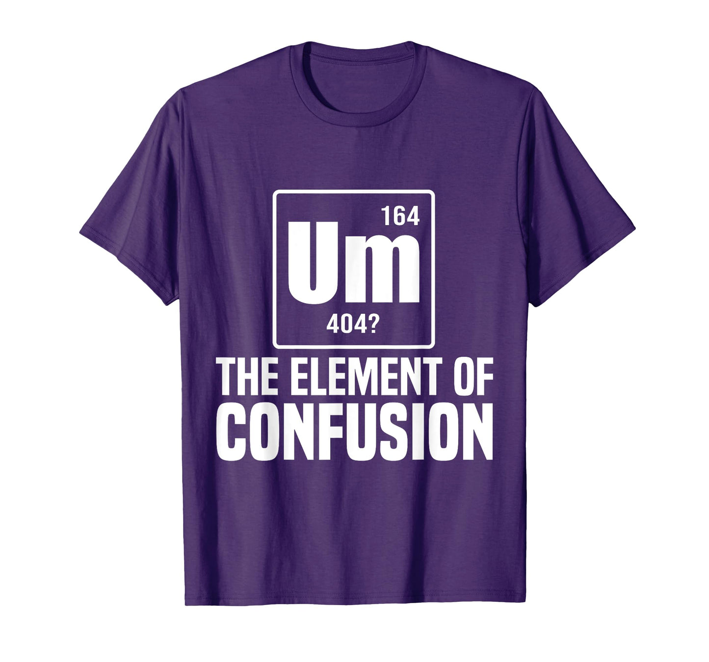 Um The Element Of Confusion College T-Shirt