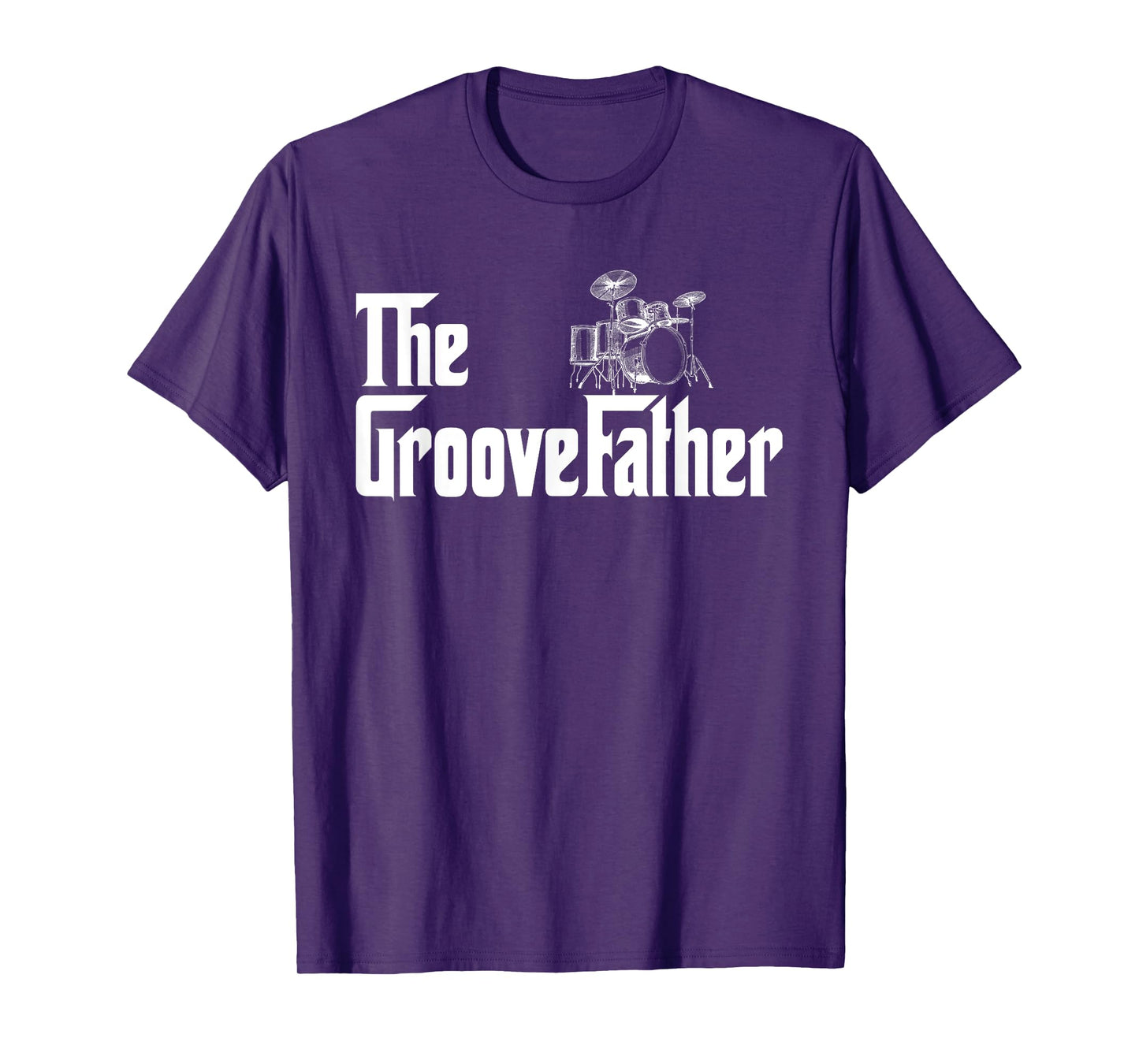 The GrooveFather Drummer Drummer Dad Funny The Groove Father T-Shirt