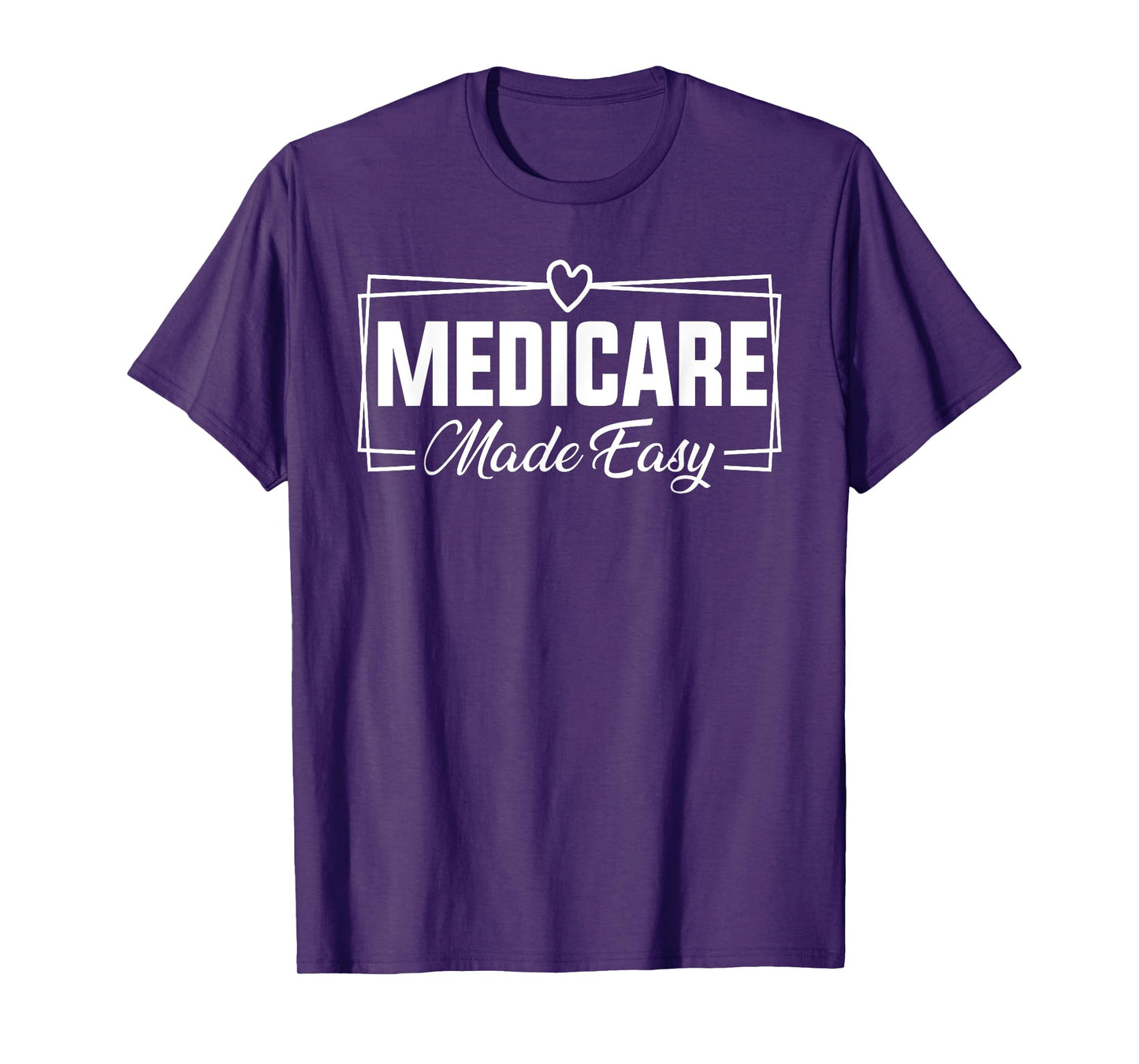 Medicare Made Easy Insurance Agent Broker Sales Marketing T-Shirt