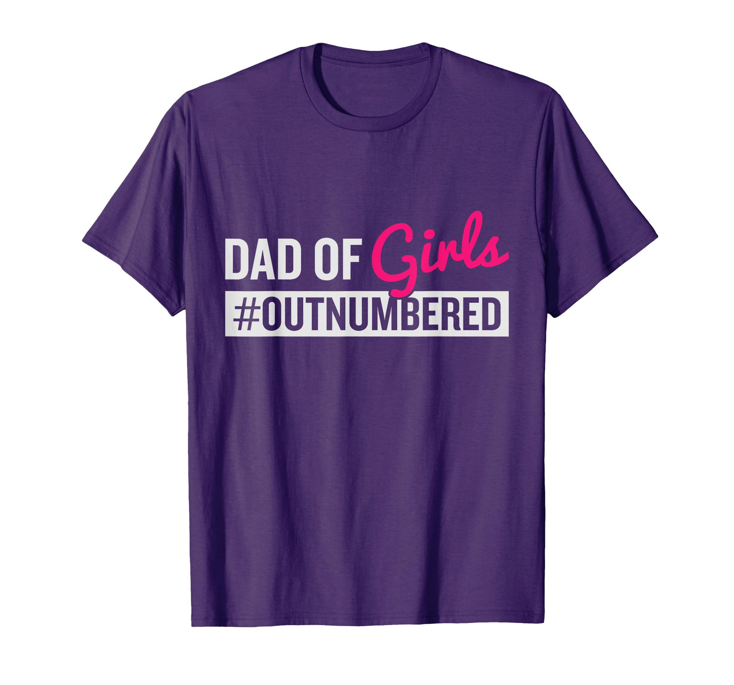 Father's Day Dad from Girl #Outnumbered T-Shirt