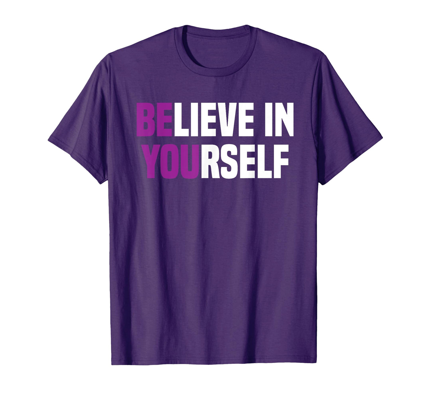 Believe In Yourself Positive Vibes for men women T-Shirt