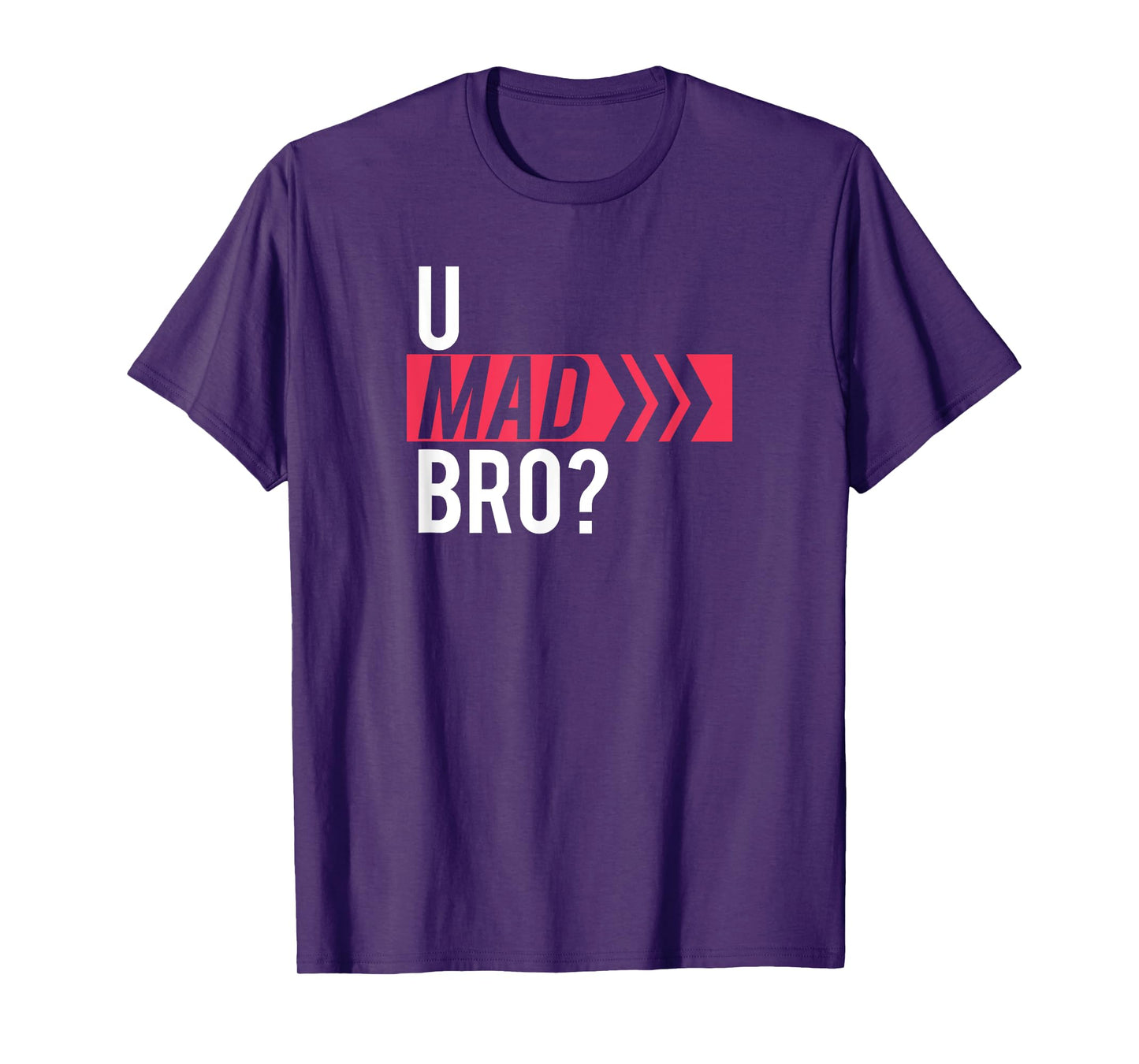U MAD BRO? T-shirt T-Shirt