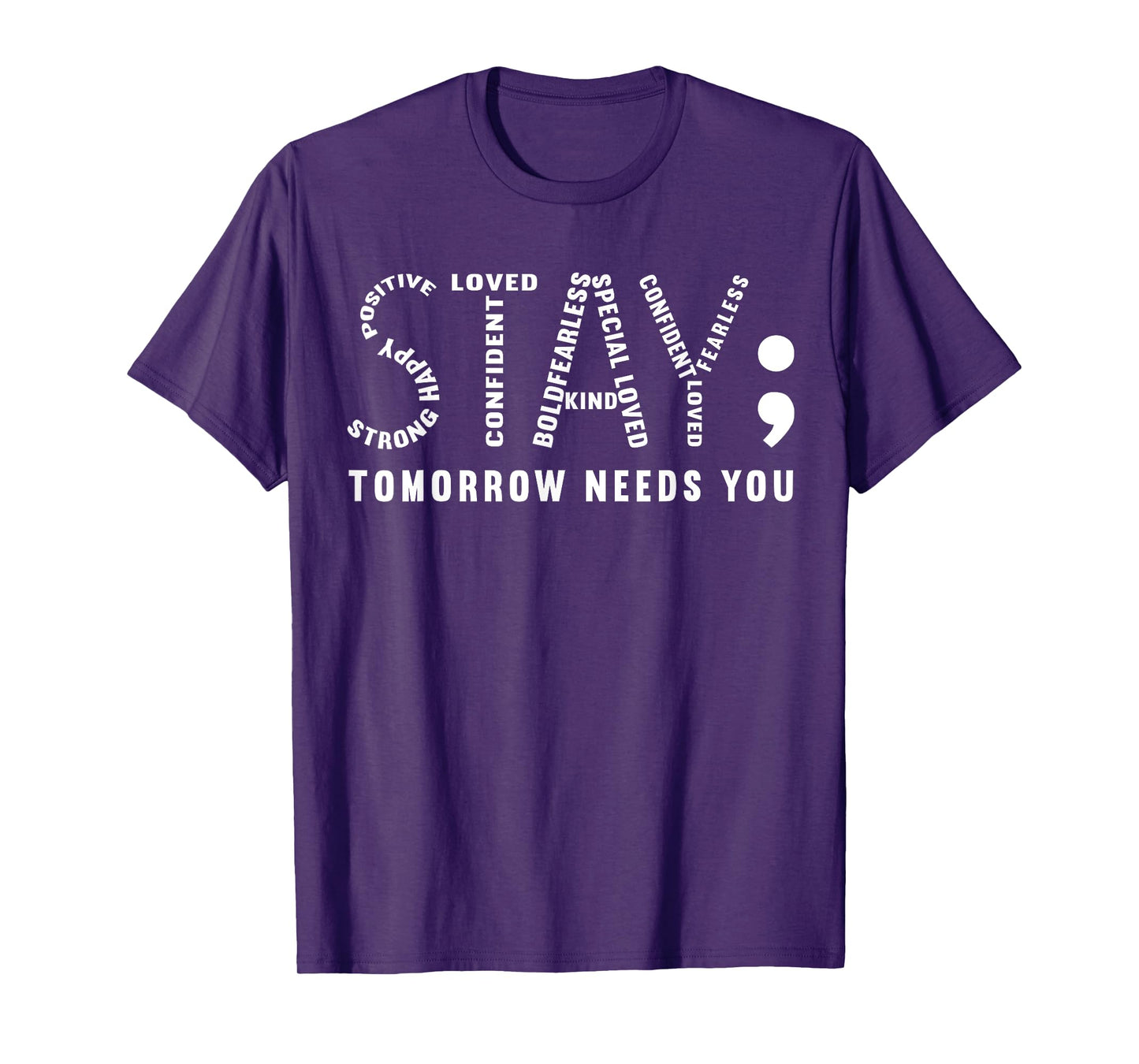 Stay Tomorrow Needs You, Semicolon Mental Health Awareness T-Shirt