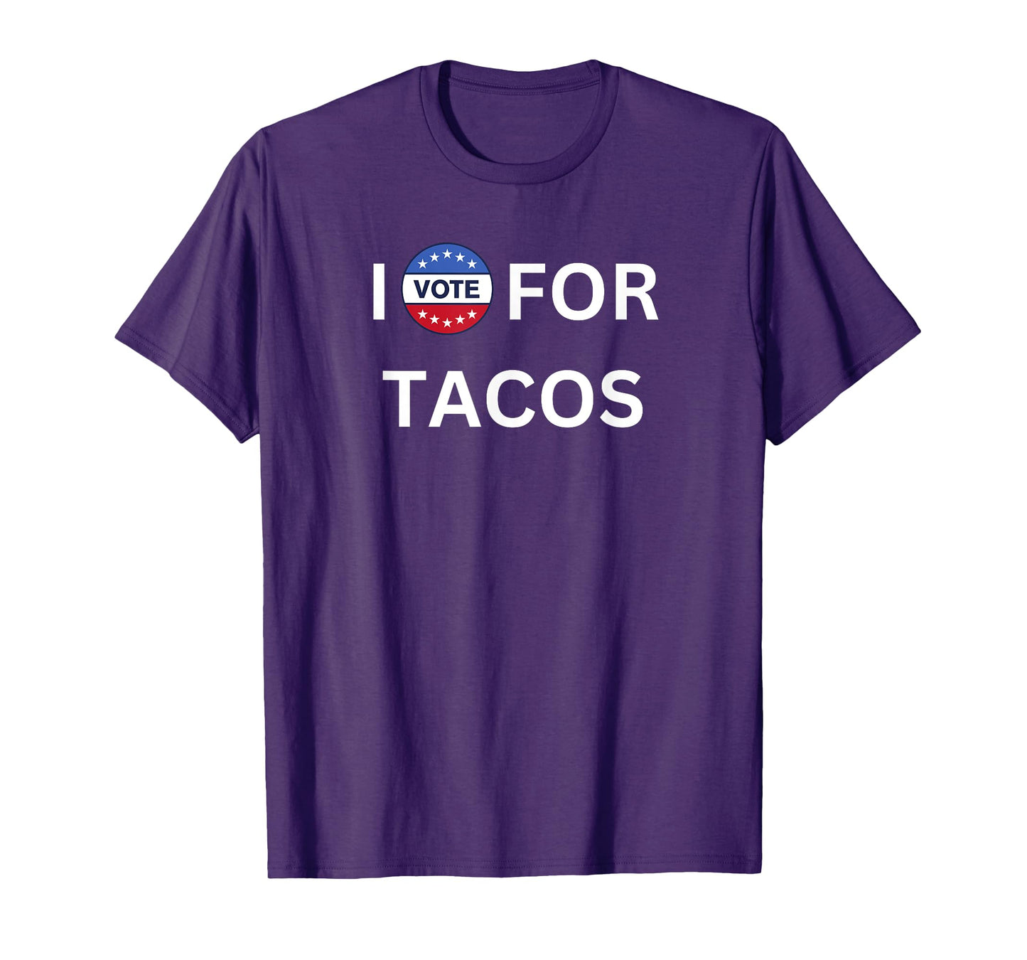 I Vote for Tacos T-Shirt