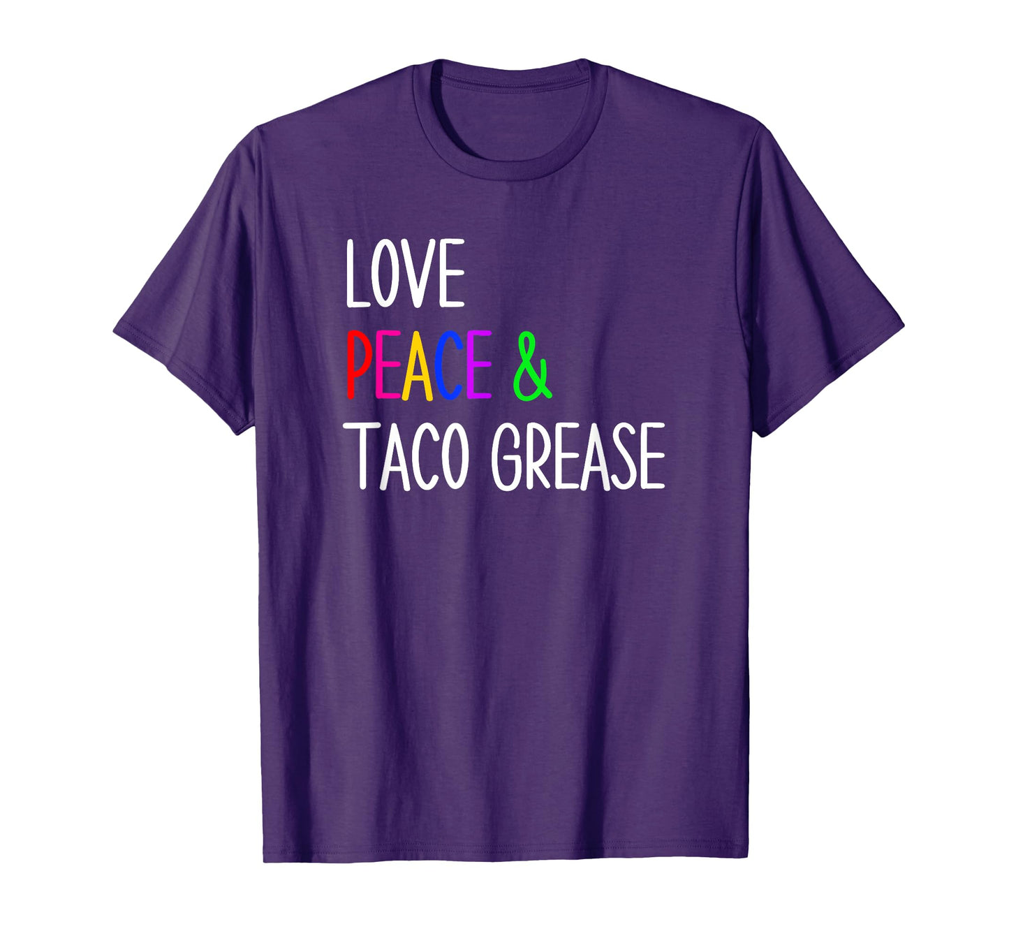 Funny Mexican Food Taco Lovers Love, Peace and Taco Grease T-Shirt