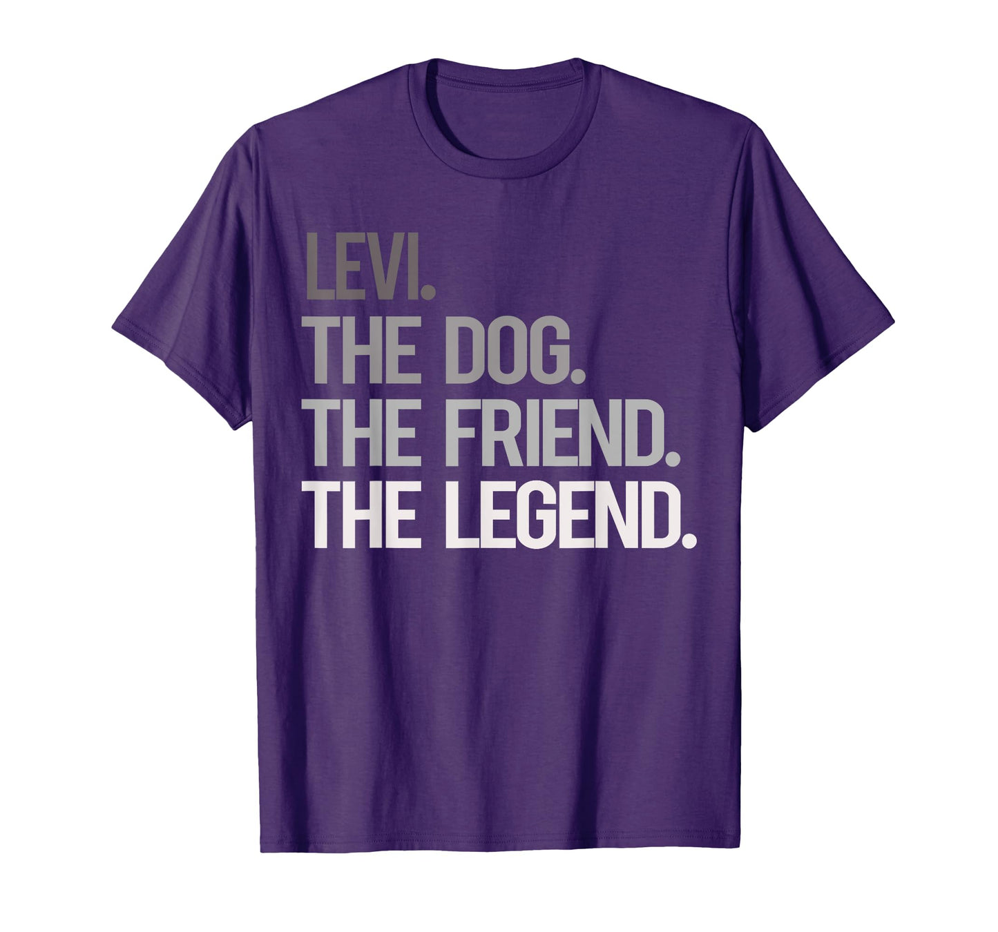 Levi THE DOG THE FRIEND THE LEGEND - National Pet Day Men Women Girls Kids T-Shirt