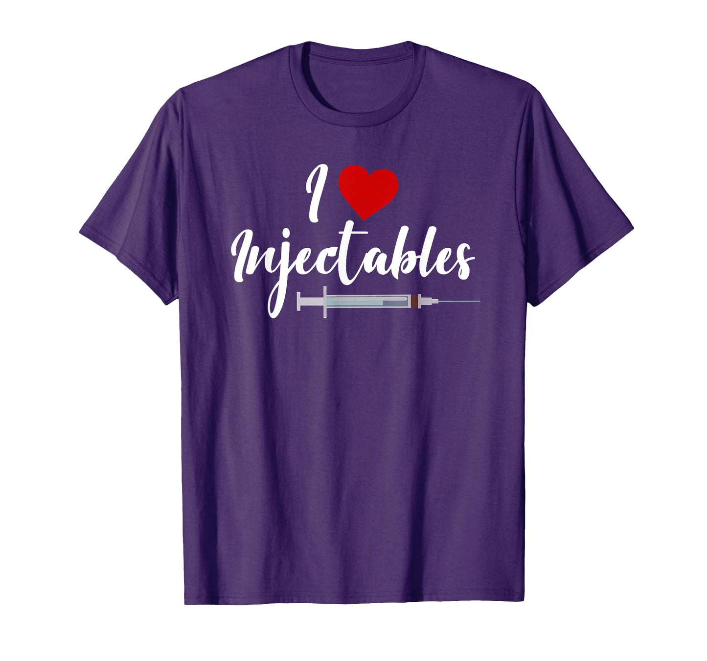 I Love Injectables Lip Fillers Aesthetic Nurse Injector T-Shirt