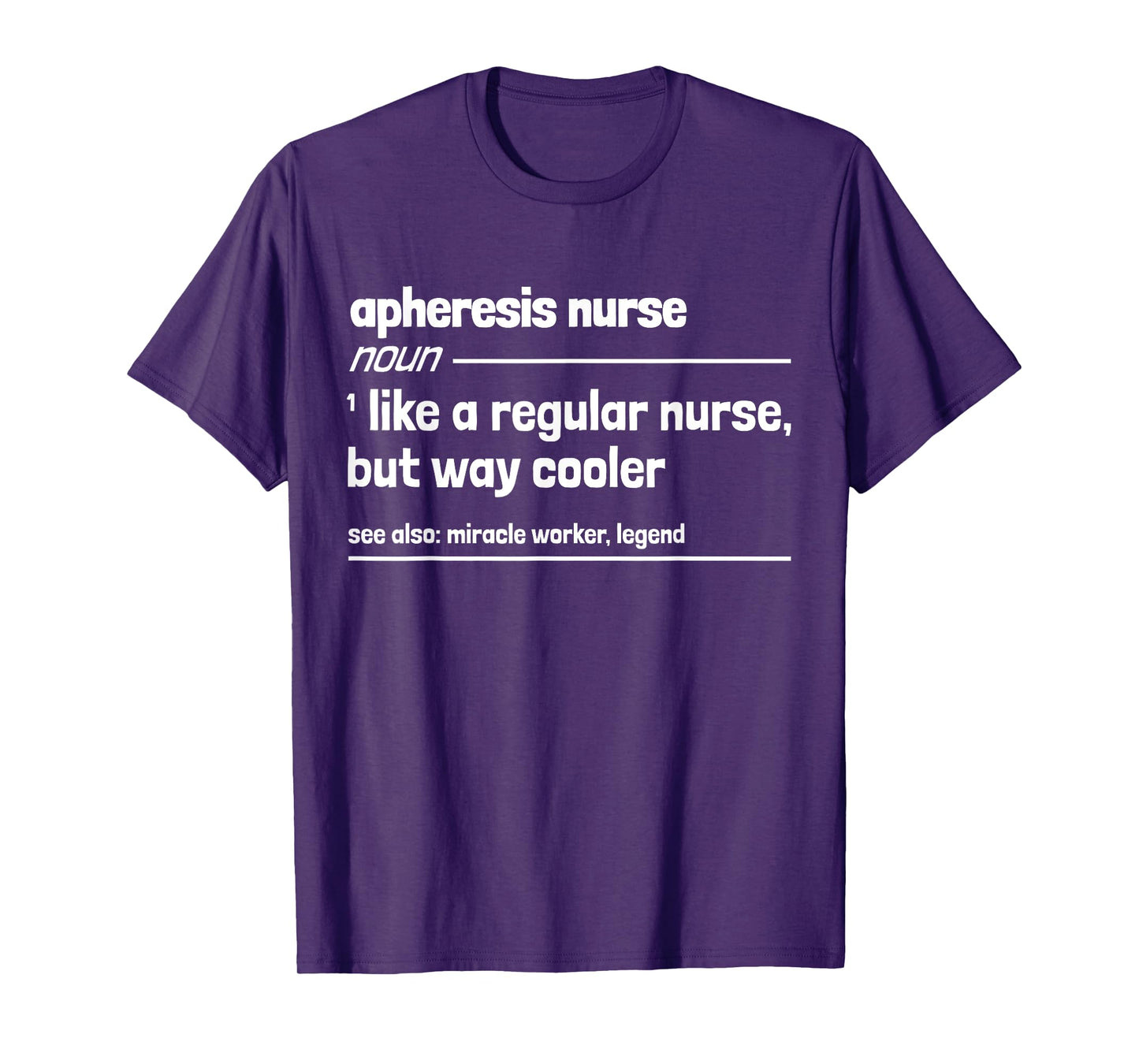 Apheresis Nurse Like a Regular Nurse But Way Cooler T-Shirt