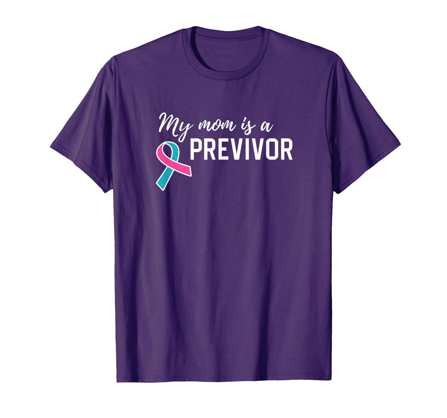 My Mom is a Previvor Pink &Teal Ribbon Cancer Pre-Survivor T-Shirt