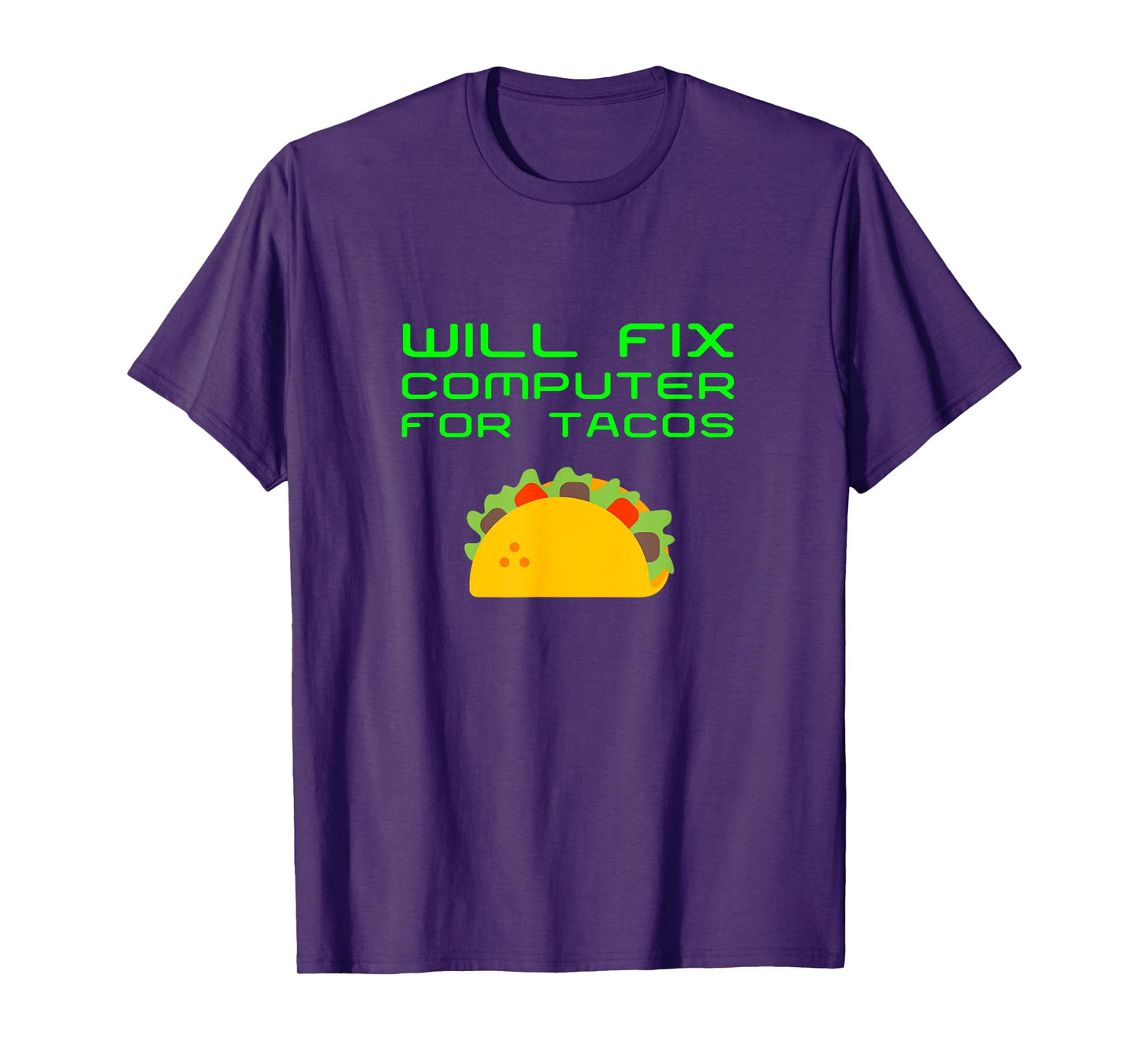 Will Fix Computer For Tacos Funny Tech Support Laptop Repair T-Shirt