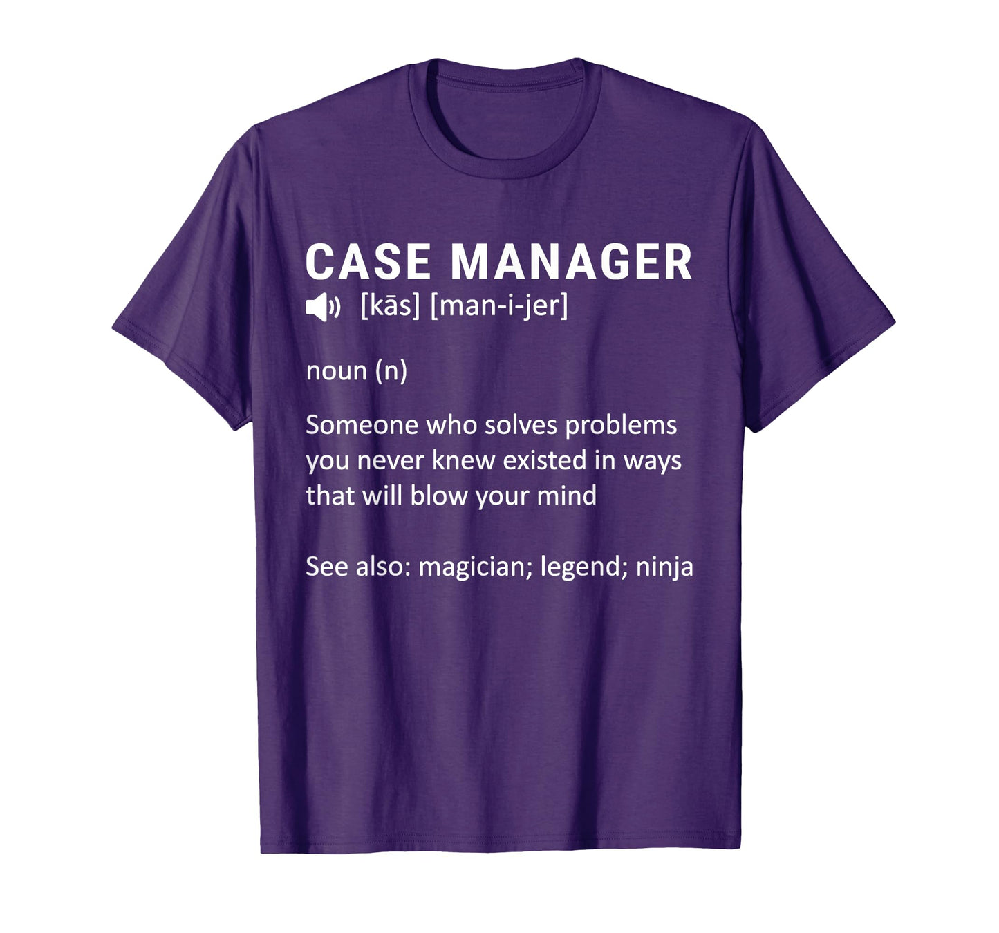 Definition Case Manager at Hospital, Healthcare Case Manager T-Shirt