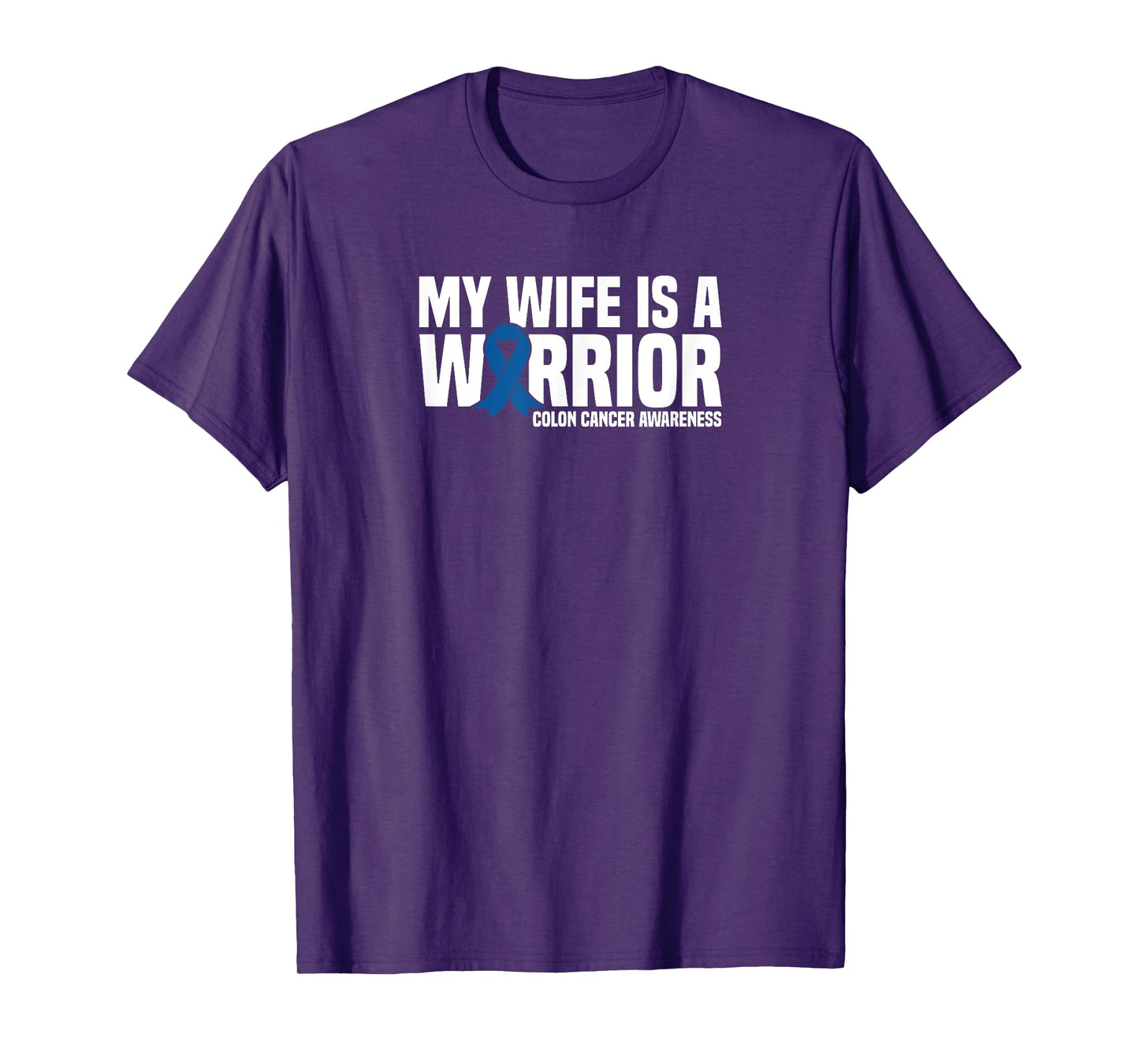 My Wife is a Warrior Blue Ribbon Colon Cancer Awareness T-Shirt