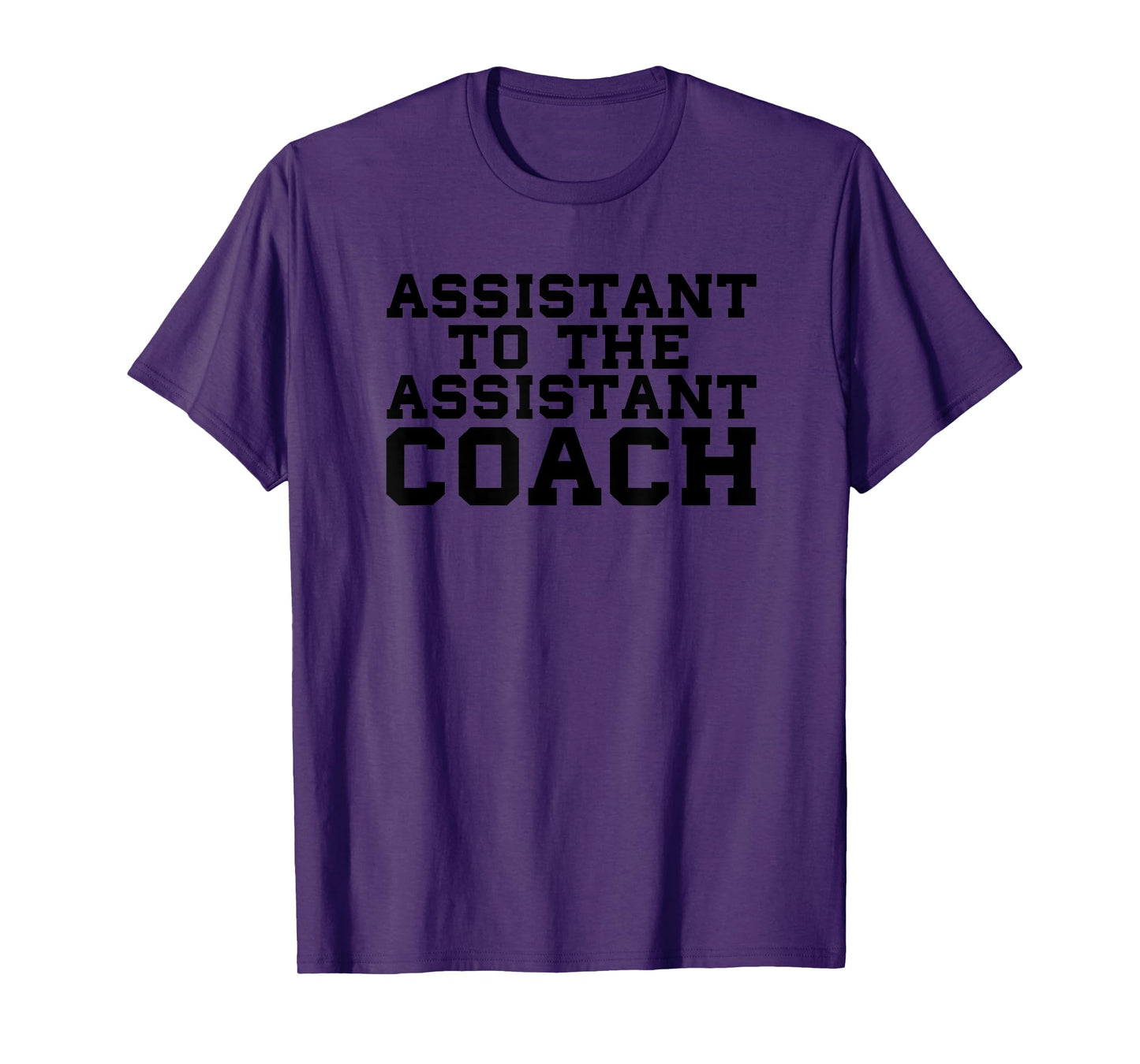 Assistant to the Assistant Coach Sports Funny Bench College T-Shirt