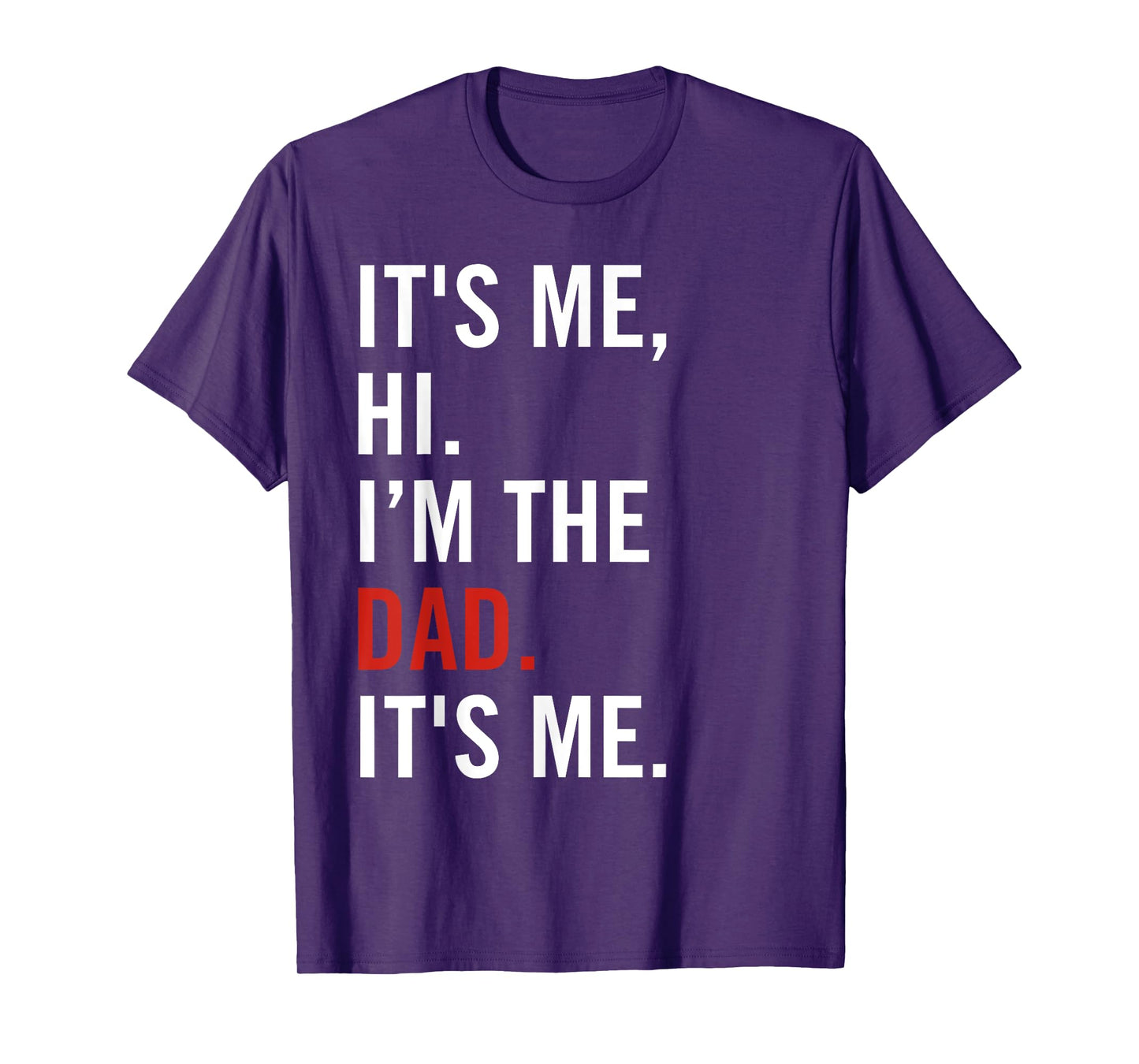 Retro It's Me Hi I'm The Dad It's Me For Mens Dad T-Shirt