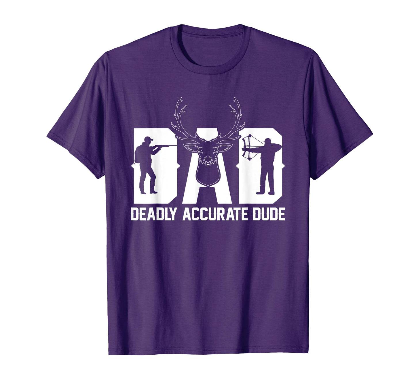 Funny Deer Hunting DAD Deadly Accurate Dude Cool Fathers Day T-Shirt
