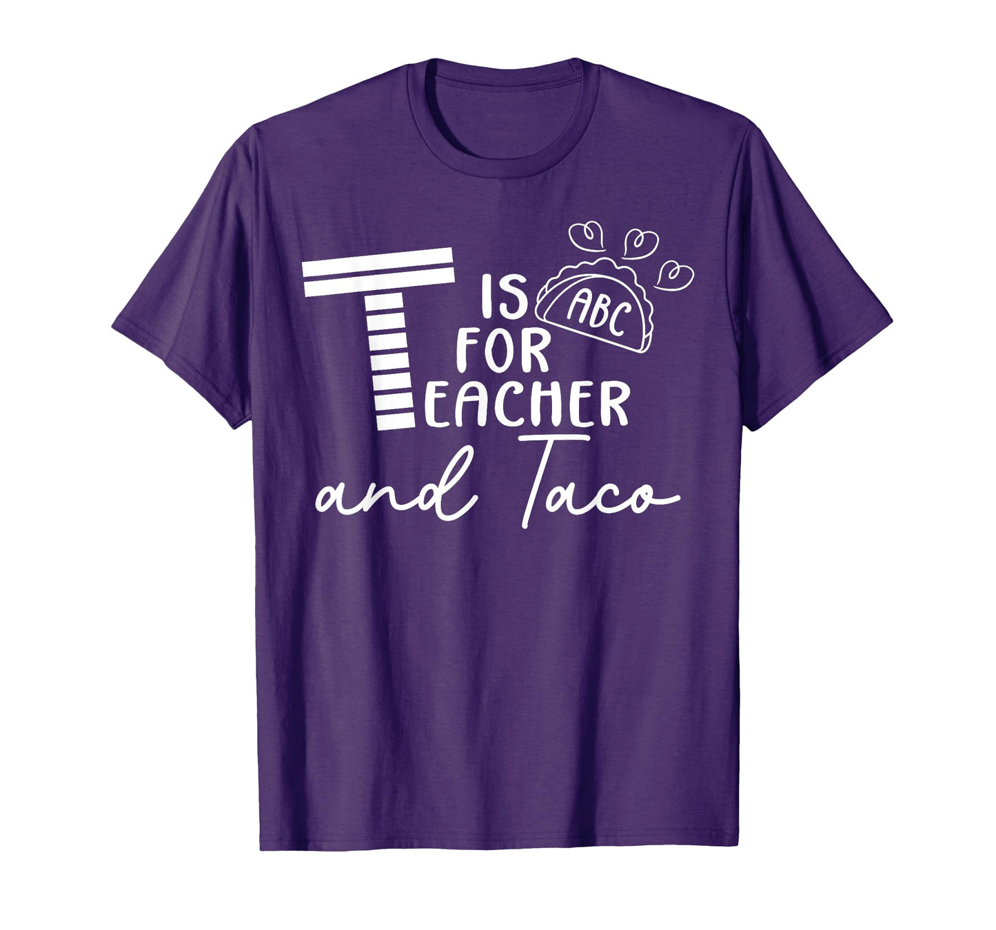 T Is For Teacher and Taco cinco de mayo kindergarten teacher T-Shirt