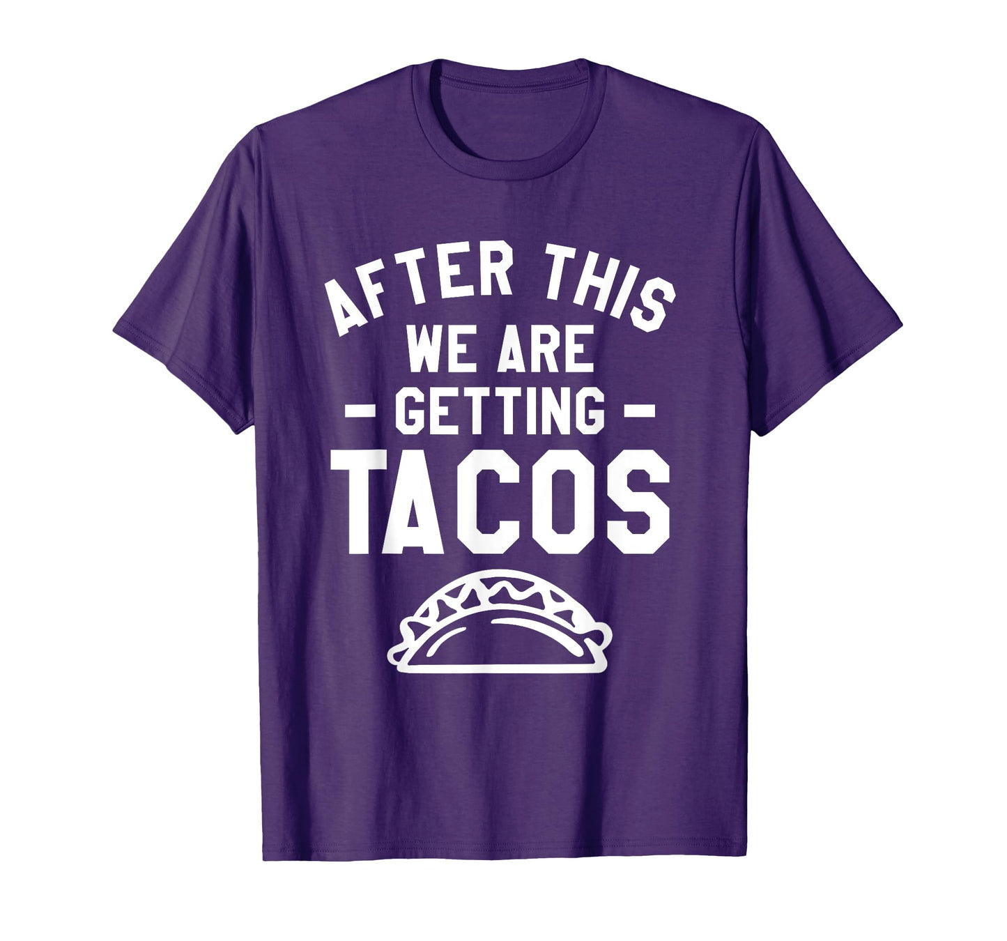 After This We Are Getting Tacos Running Marathoner Marathon T-Shirt