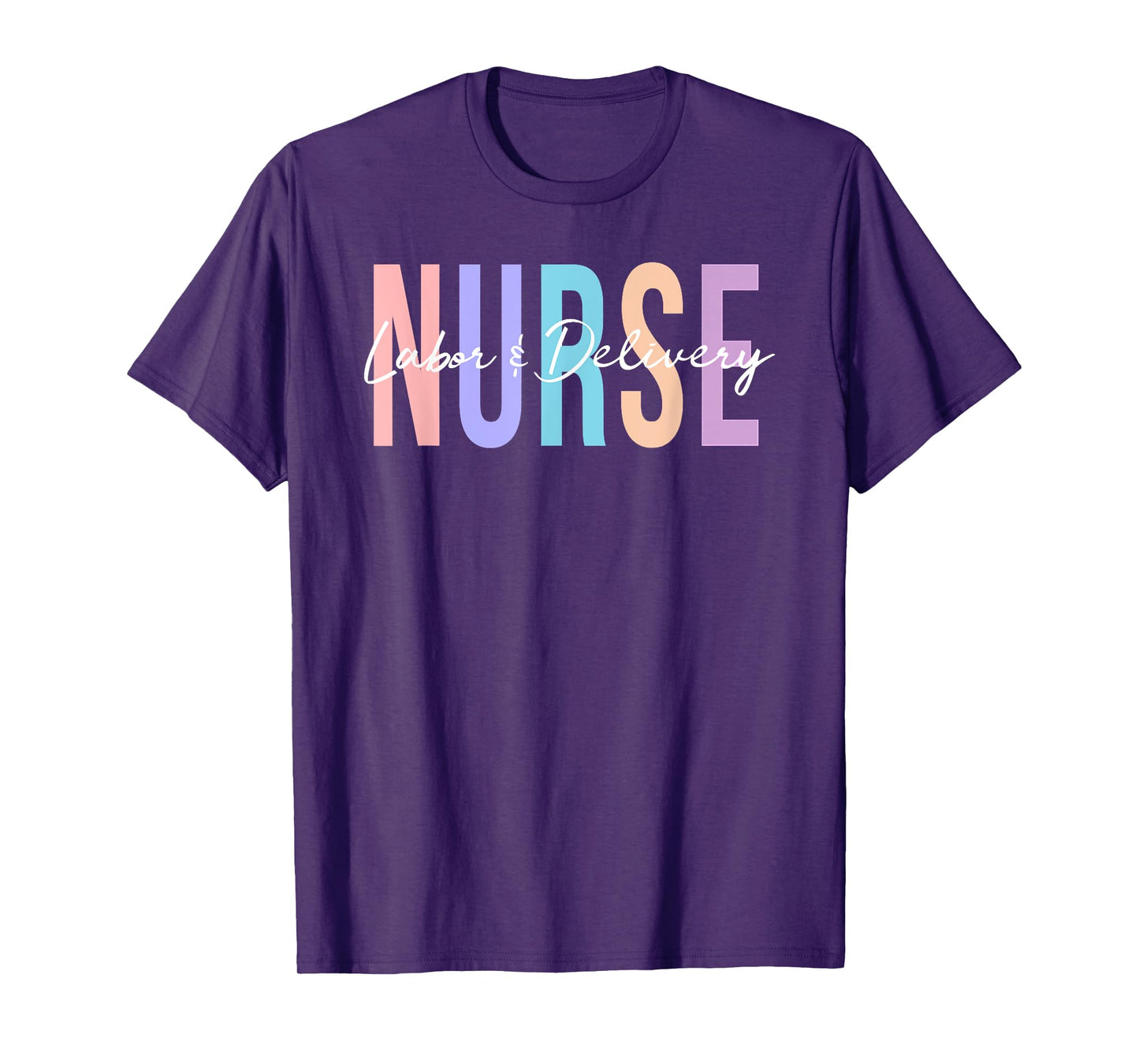 Labor And Delivery Nurse T-Shirt