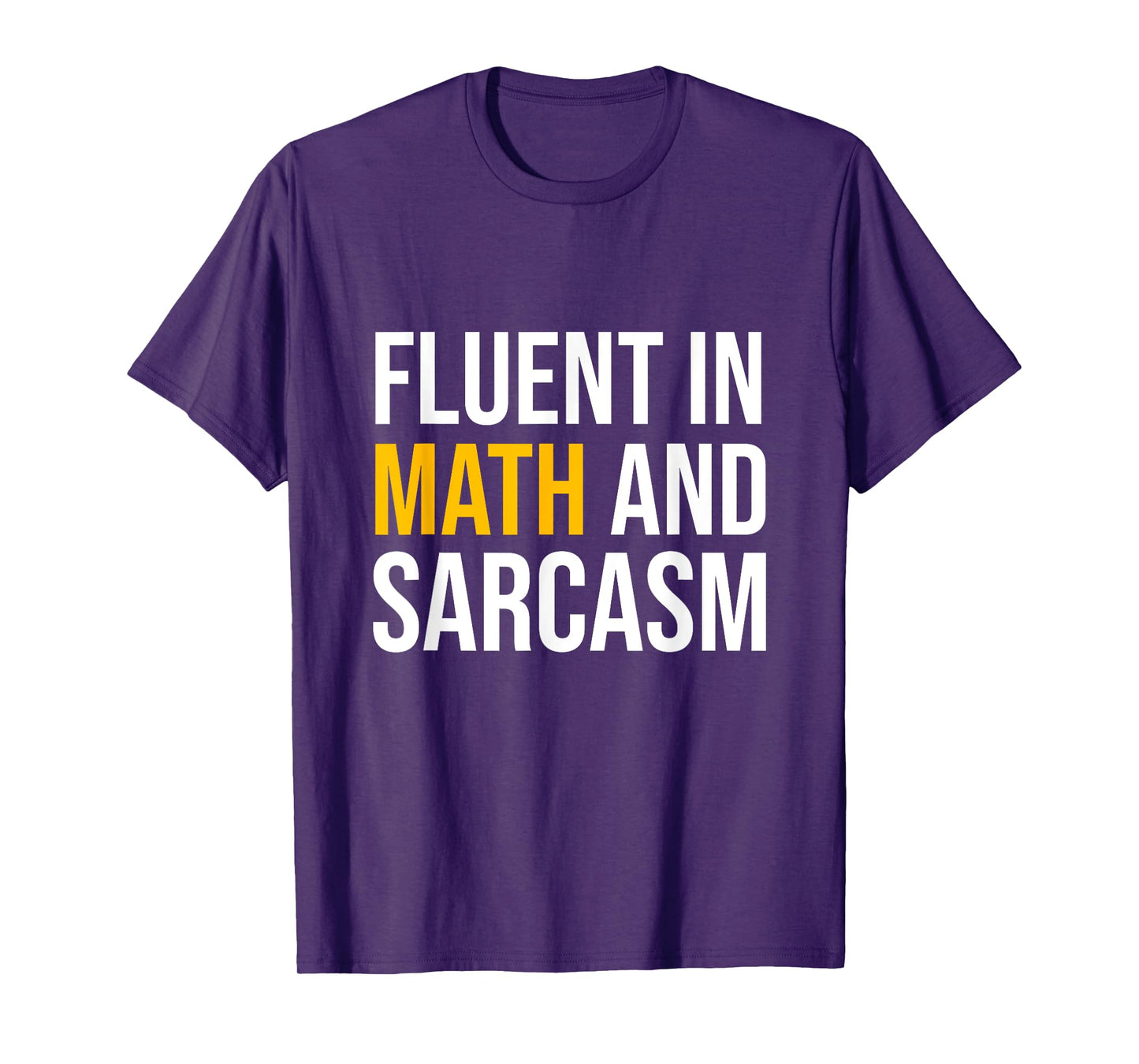 fluent in math and sarcasm teacher appreciation day gift T-Shirt