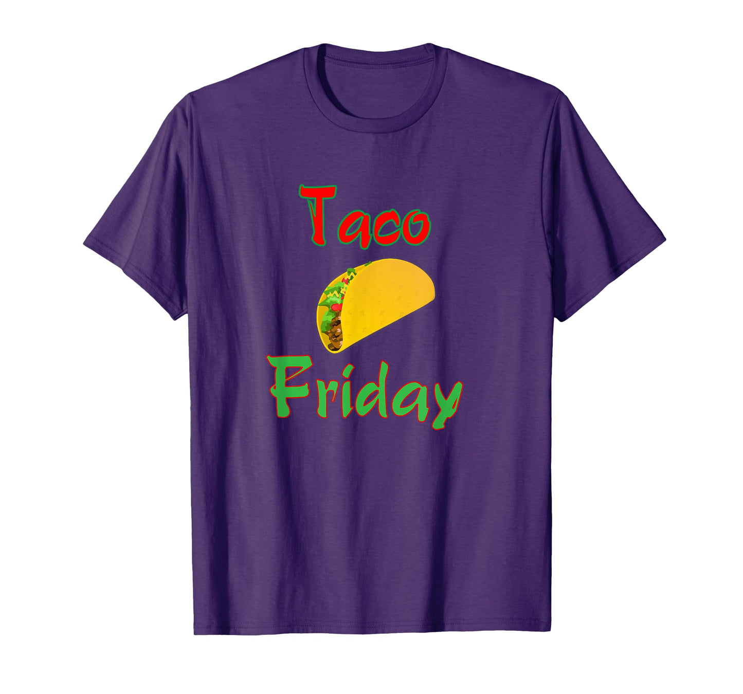 Taco Friday Tee Everyday Is Taco Day Gift Men Women Kids T-Shirt