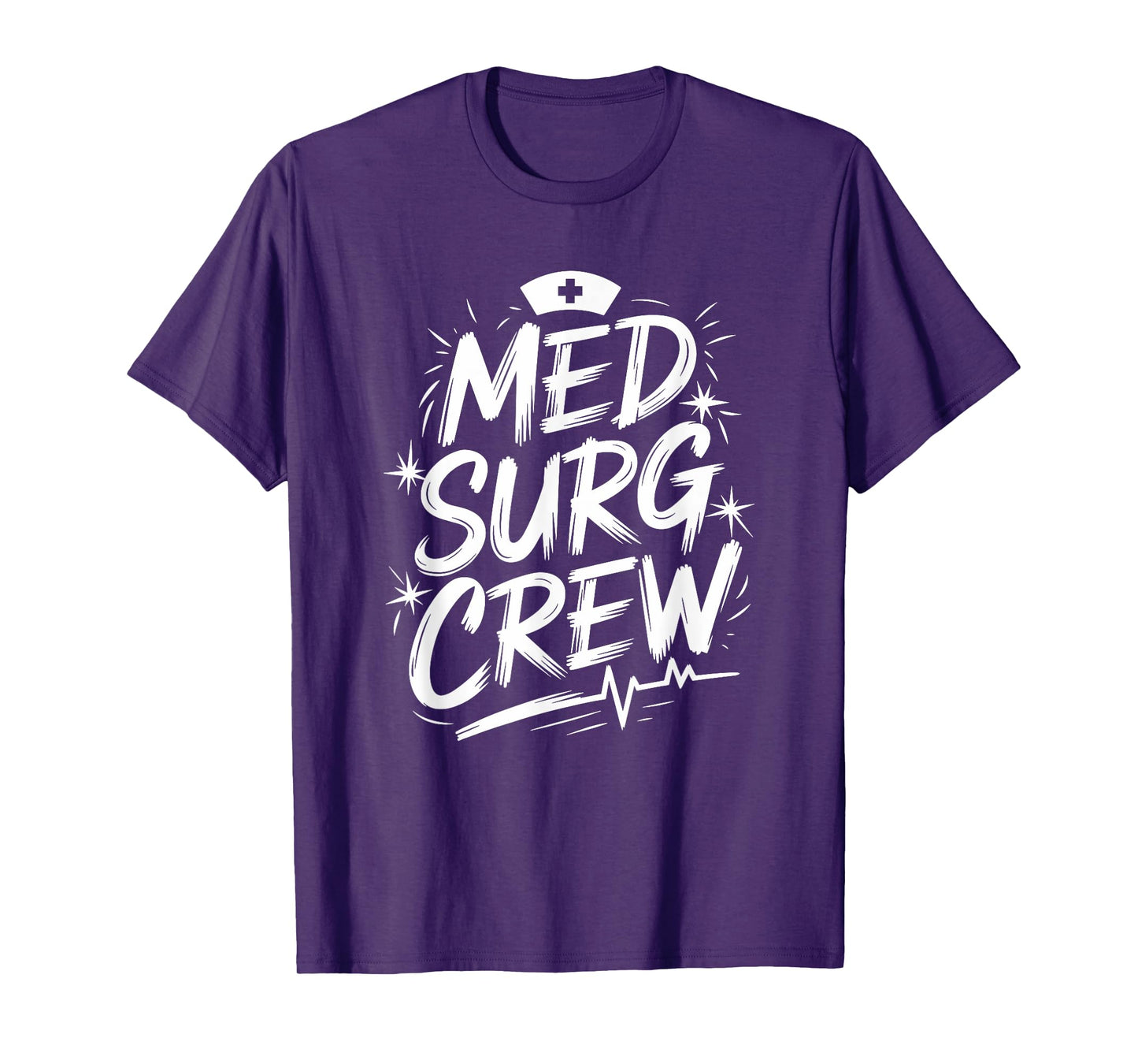 Med Surg Crew, SICU Nursing Surgical ICU OR Nurse Squad T-Shirt