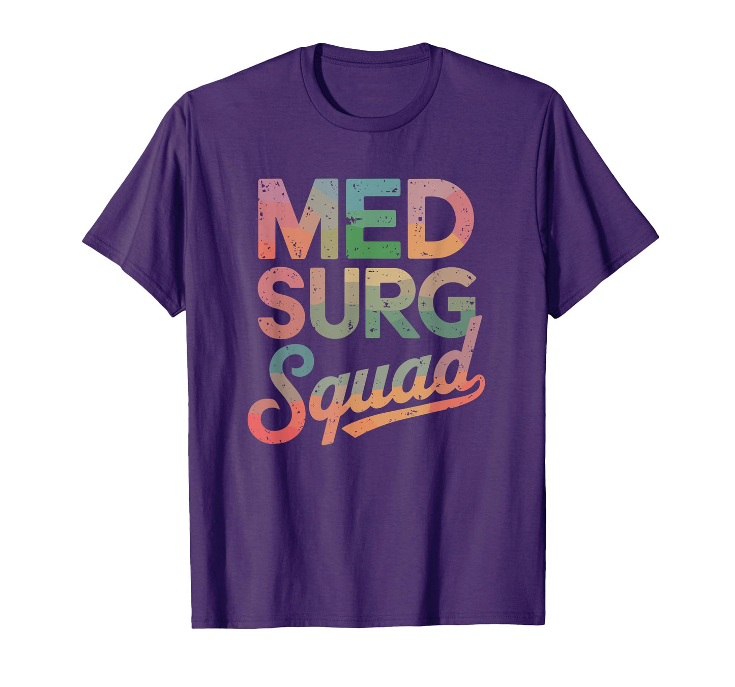 Med Surg Squad, Medical Surgical Nurse Crew T-Shirt