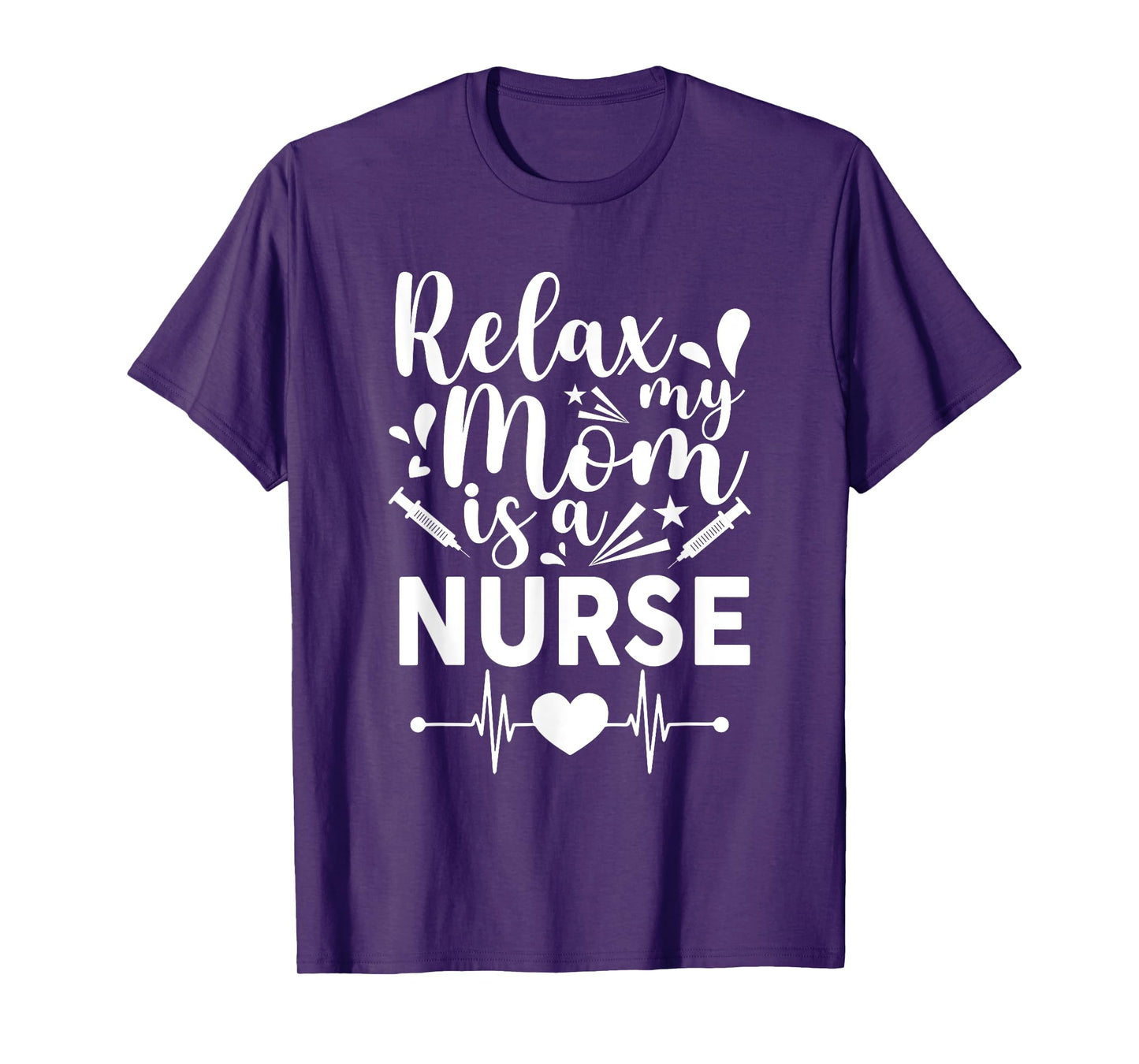 Relax My Mom Is a Nurse Mommy Funny Nurse T-Shirt