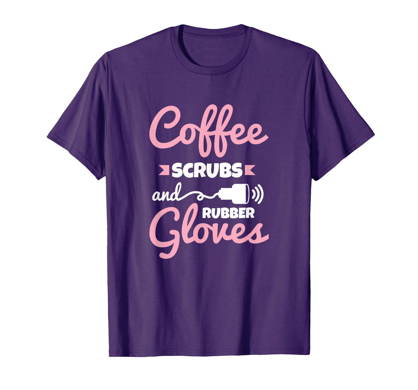 Coffee Scrubs Rubber Gloves Sonography Cardiac Sonographer T-Shirt