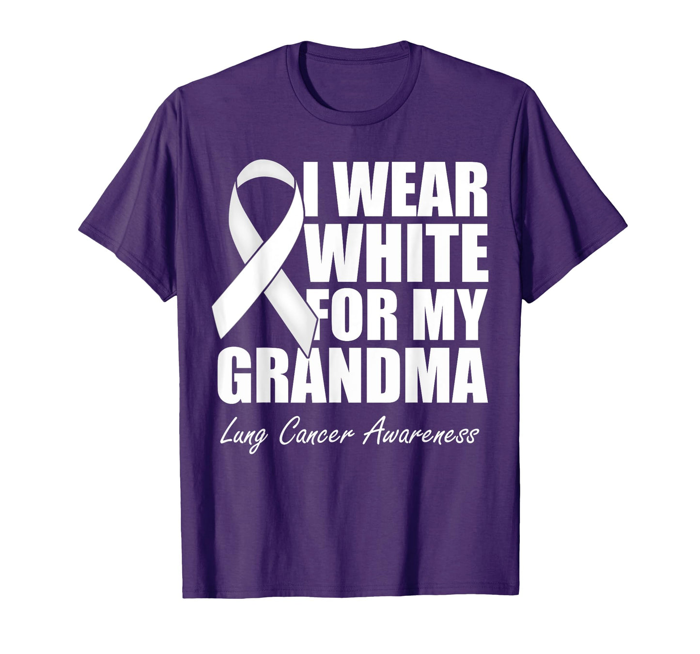I Wear White For My Grandma Lung Cancer Awareness T-Shirt
