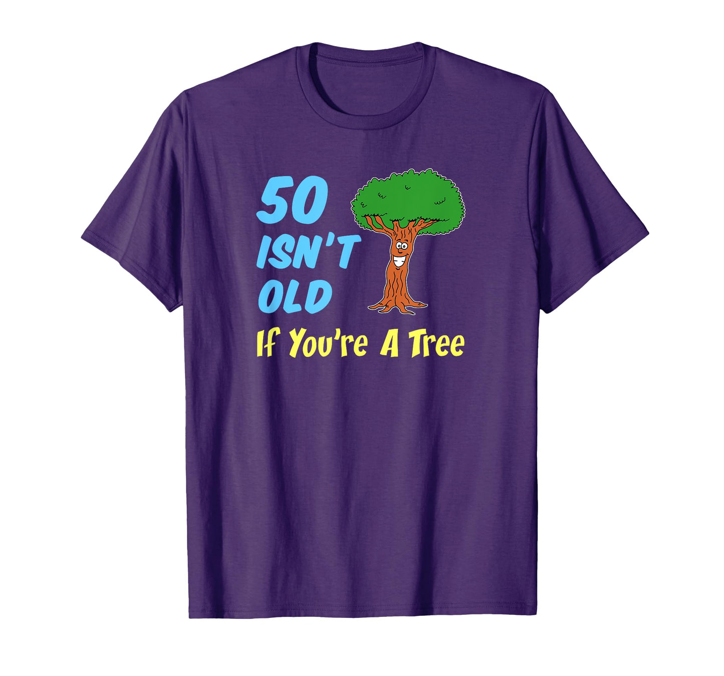 50 Isn't Old If You're A Tree Funny Cartoon 50th Birthday T-Shirt
