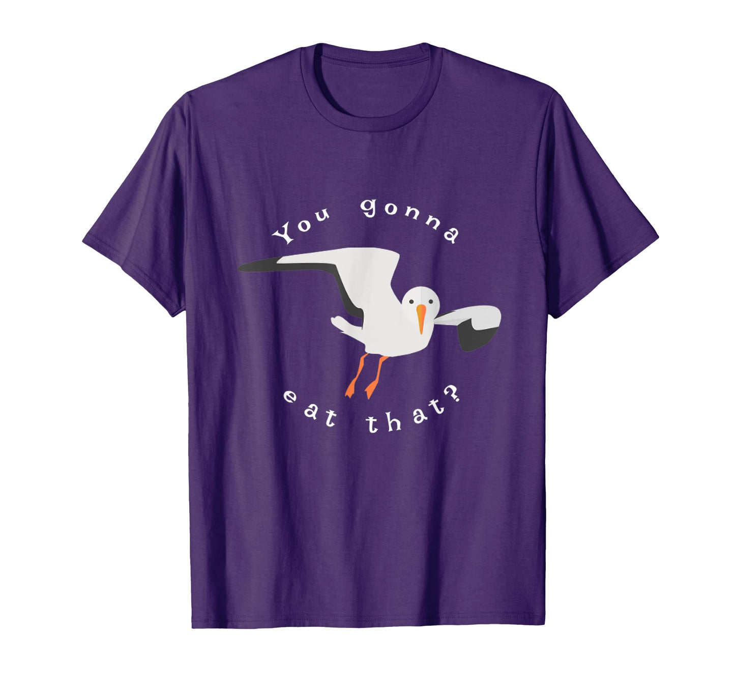 You gonna eat that seagull t-shirt T-Shirt