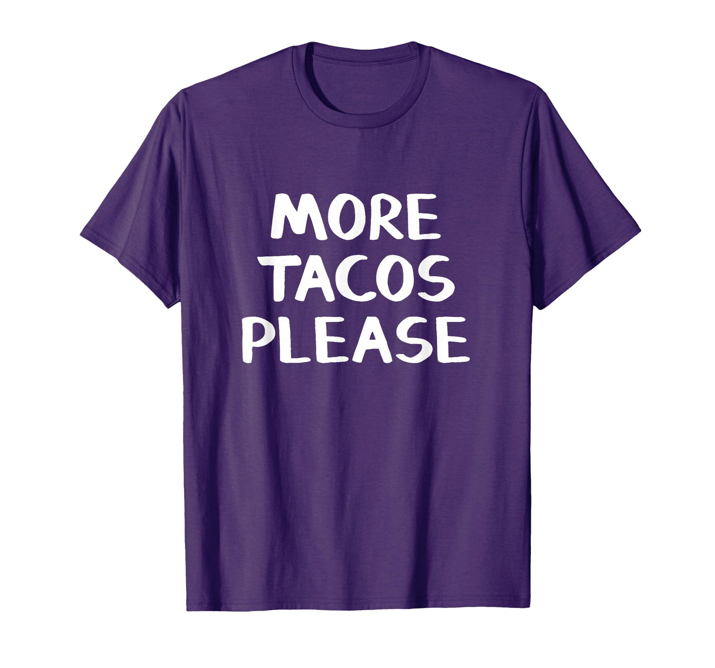 More Tacos Please T-Shirt