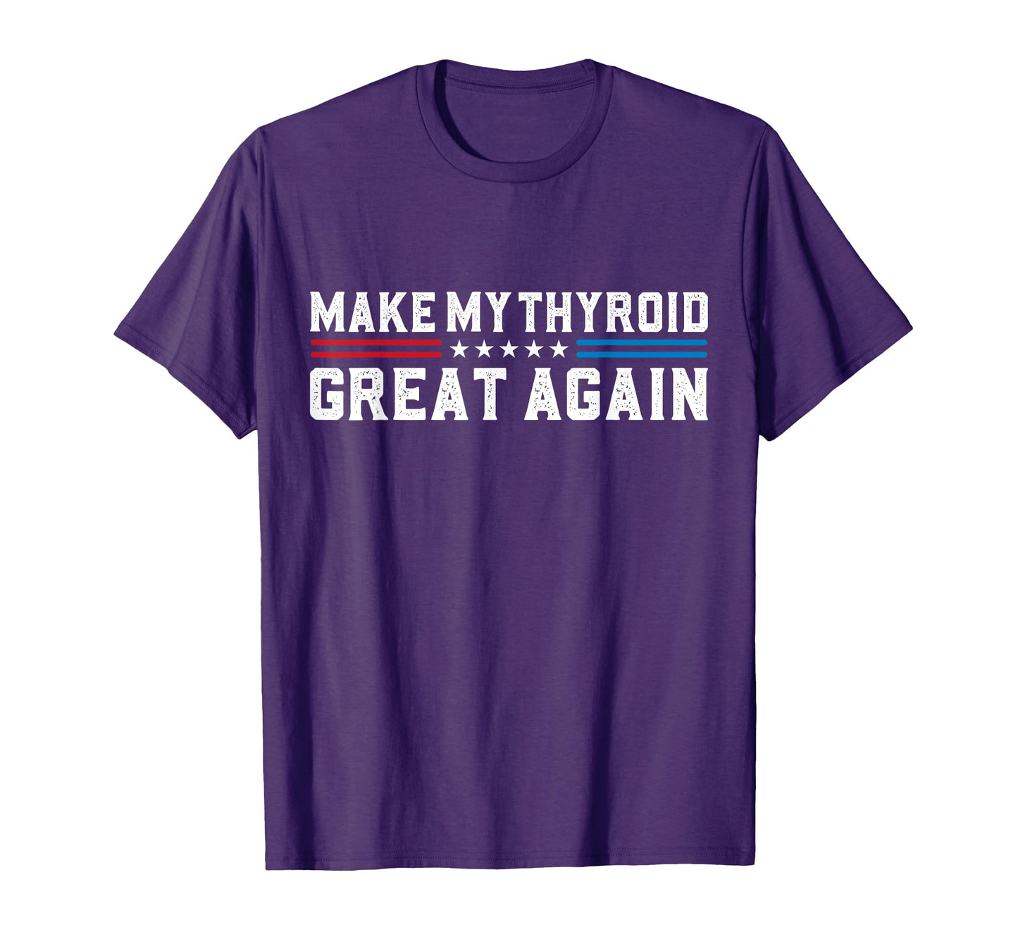 Make My Thyroid Great Again Thyroid Cancer Surgery Recovery T-Shirt
