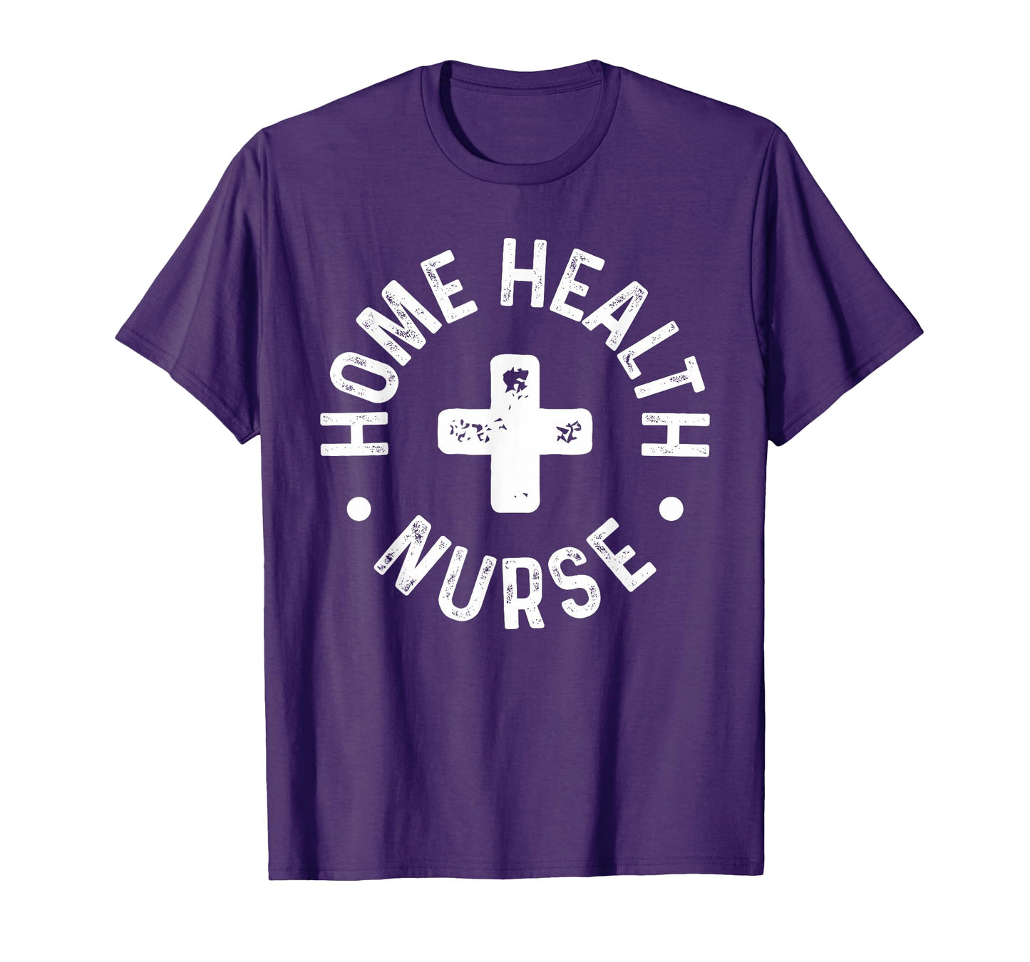 Home Health Nurse Home Care Nursing Registered Nurse RN T-Shirt