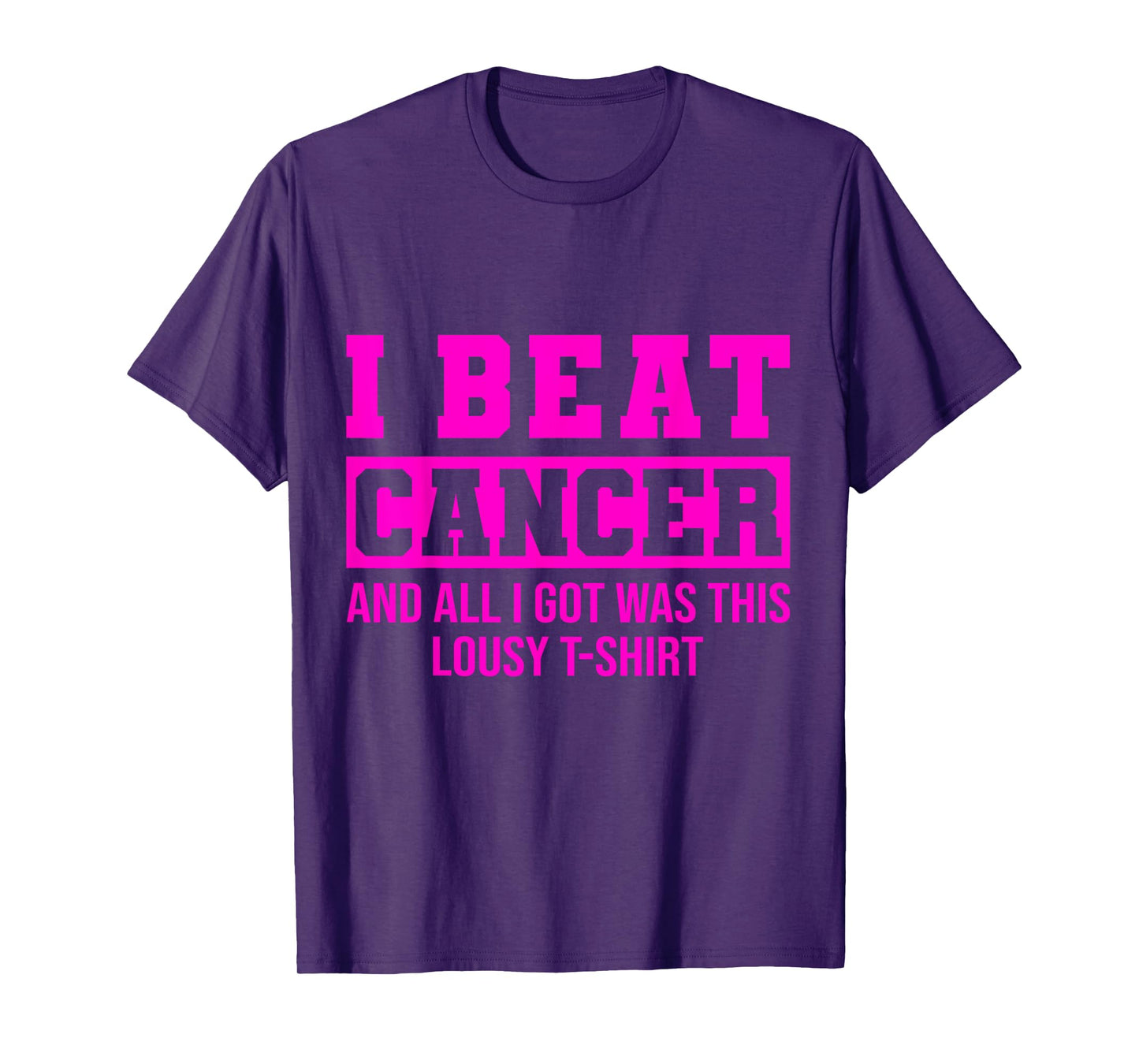 I Beat Cancer And All I Got Was This Lousy Breast Cancer T-Shirt