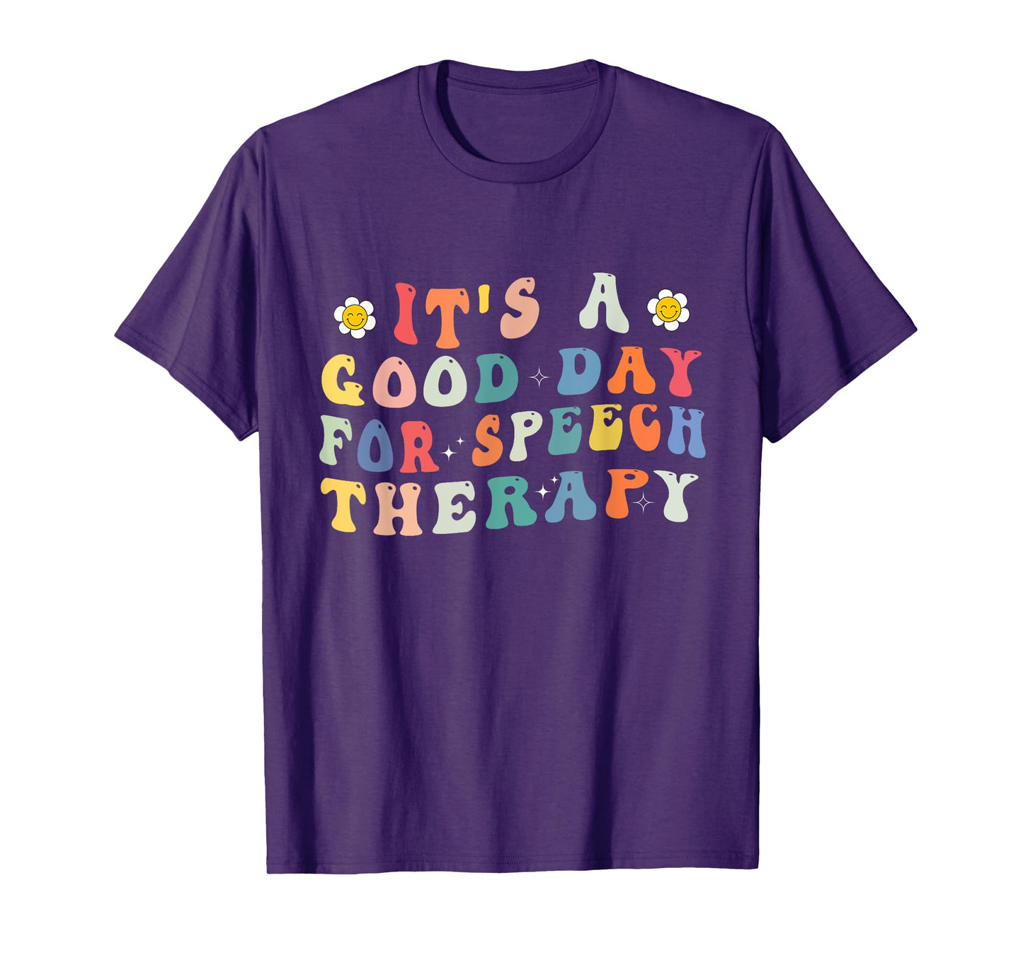 It's A Good Day For Speech Therapy Speech Pathologist SLP T-Shirt