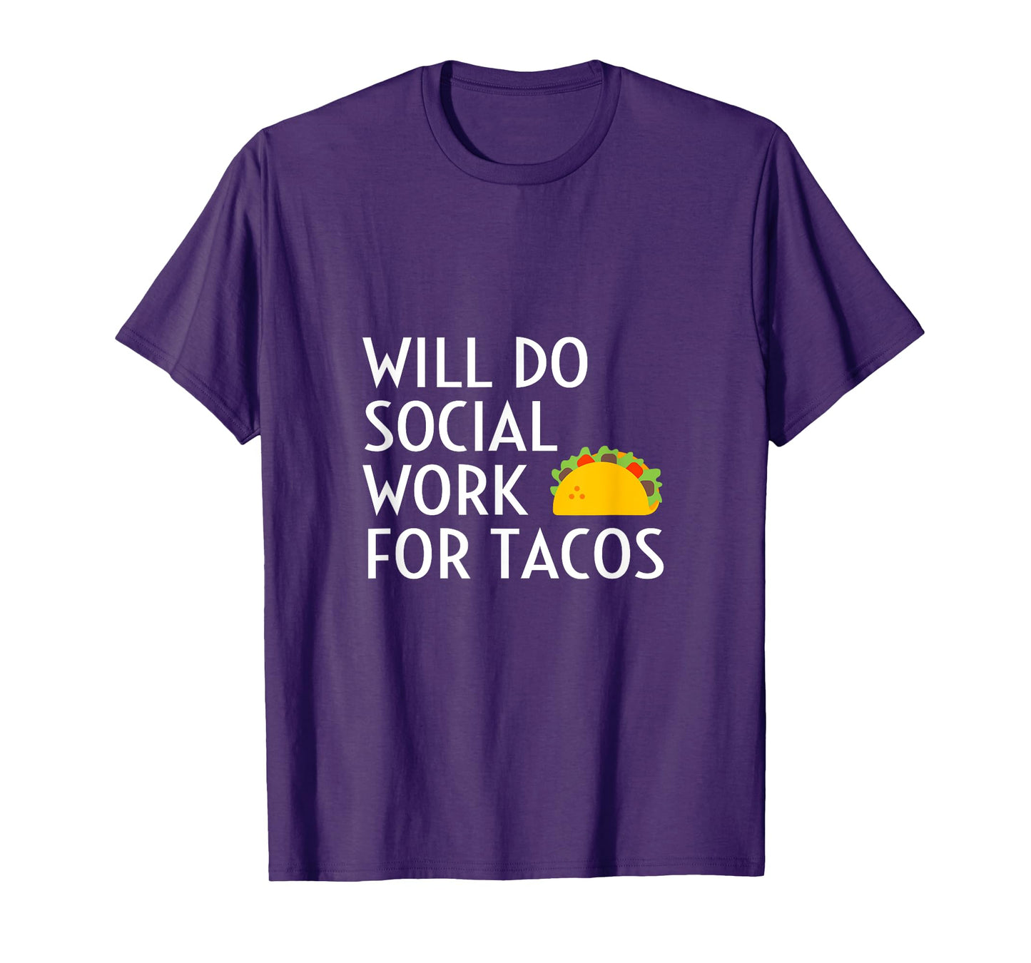 Will Do Social Work For Tacos Funny Social Worker Saying Fun T-Shirt