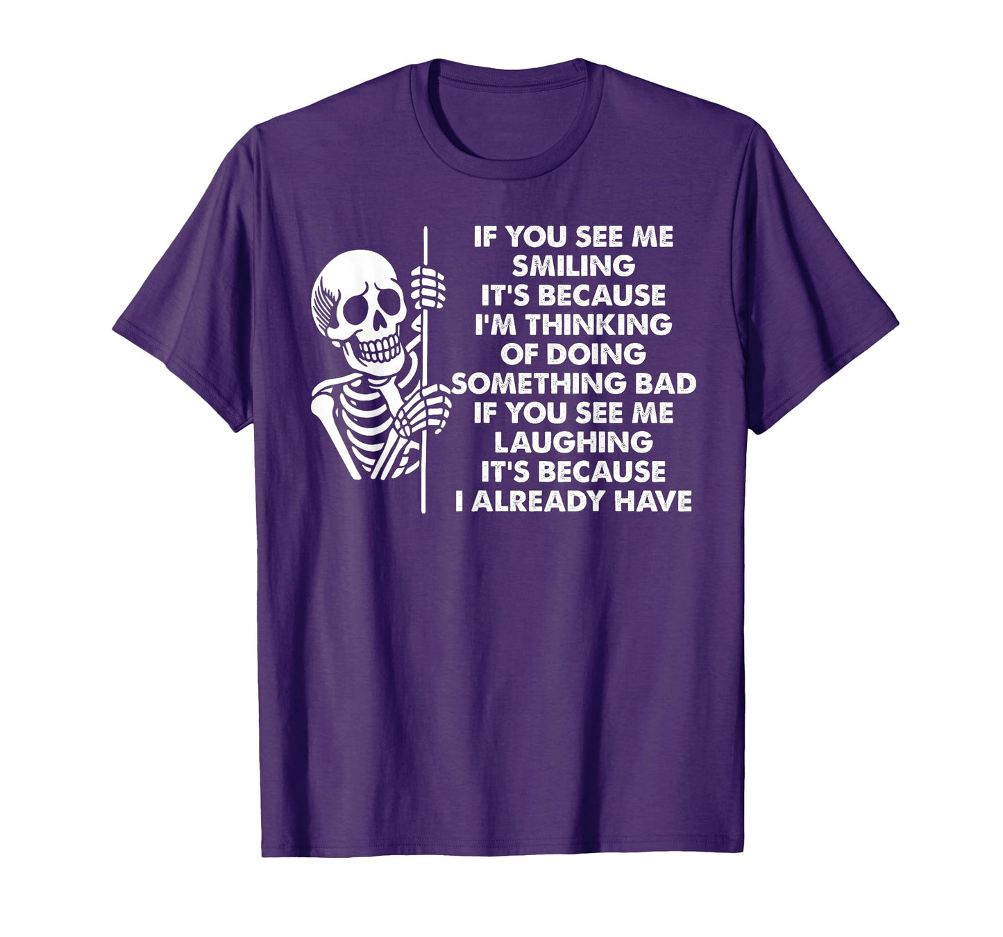 If You See Me Smiling It's Because I'm Thinking of Doing T-Shirt