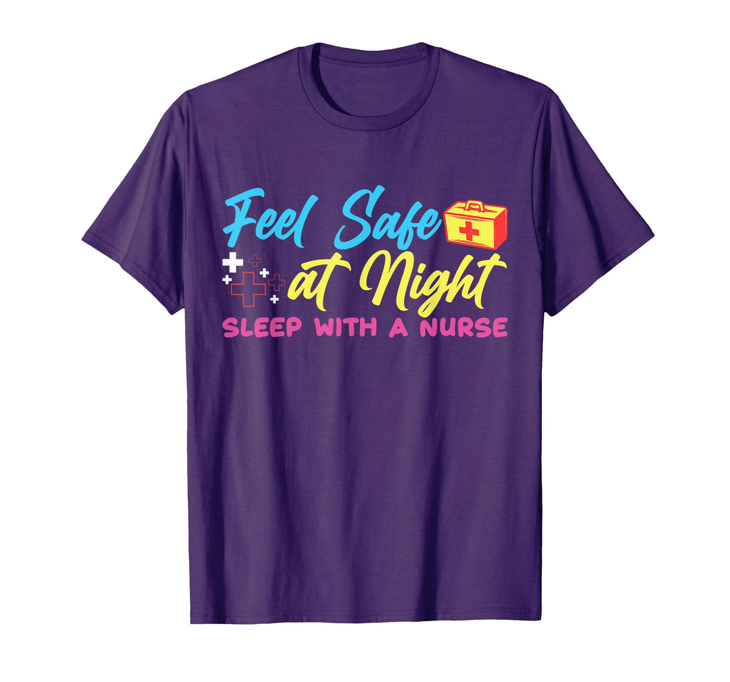 Feel safe at night sleep with a nurse T-Shirt