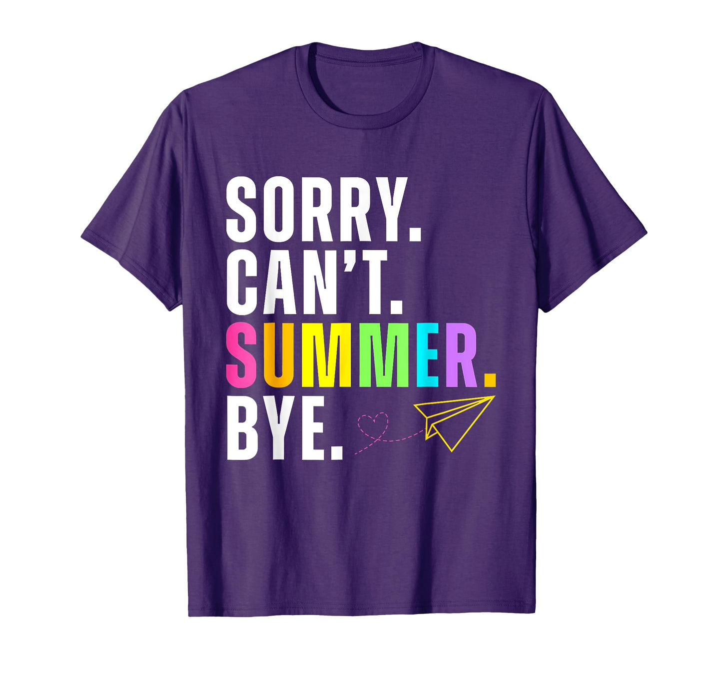 Funny Sorry Can't Summer Bye Teacher Last Day Of School T-Shirt