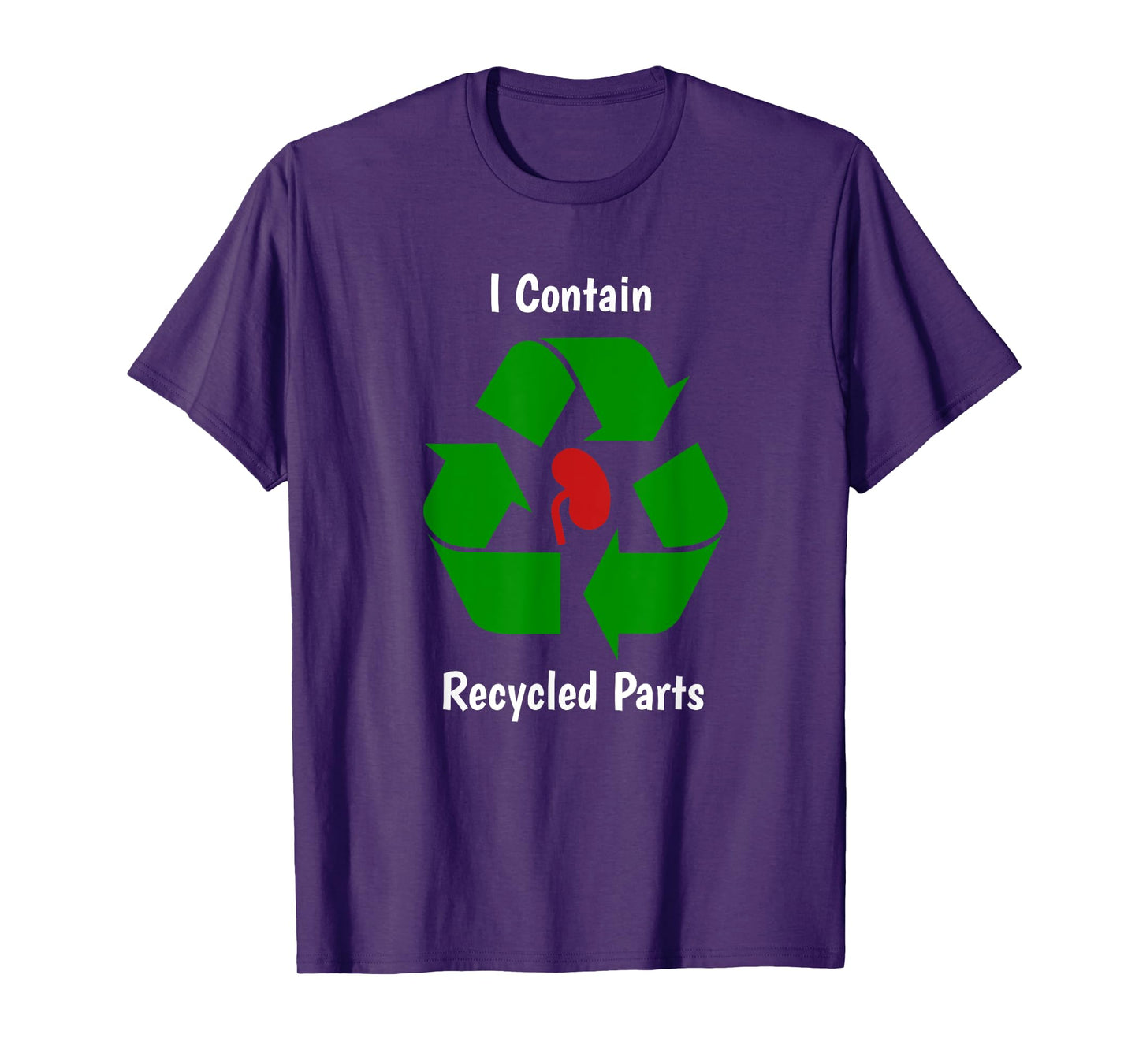 Kidney Transplant Survivor I contain recycled parts Tee T-Shirt
