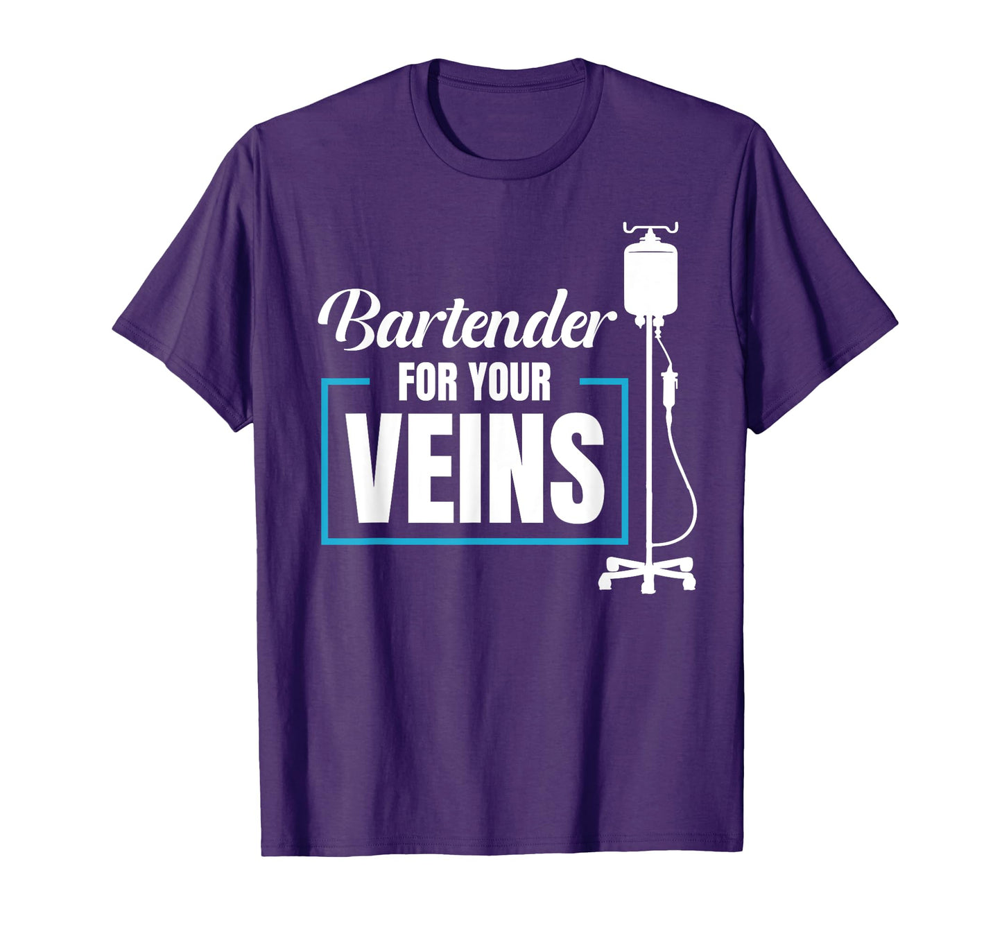 Bartender For Your Veins Infusion Nurse IV Therapy Nurse T-Shirt