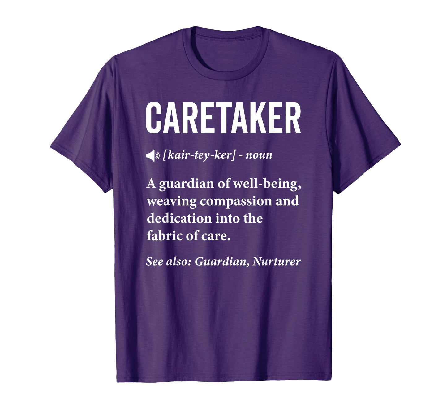Caretaker Definition Caregiver Caregiving Nursing Nurse T-Shirt