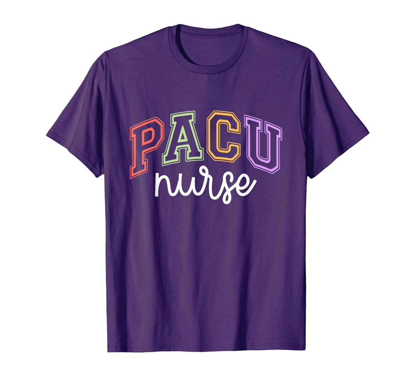 PACU Nurse Post Anesthesia Care Unit T-Shirt